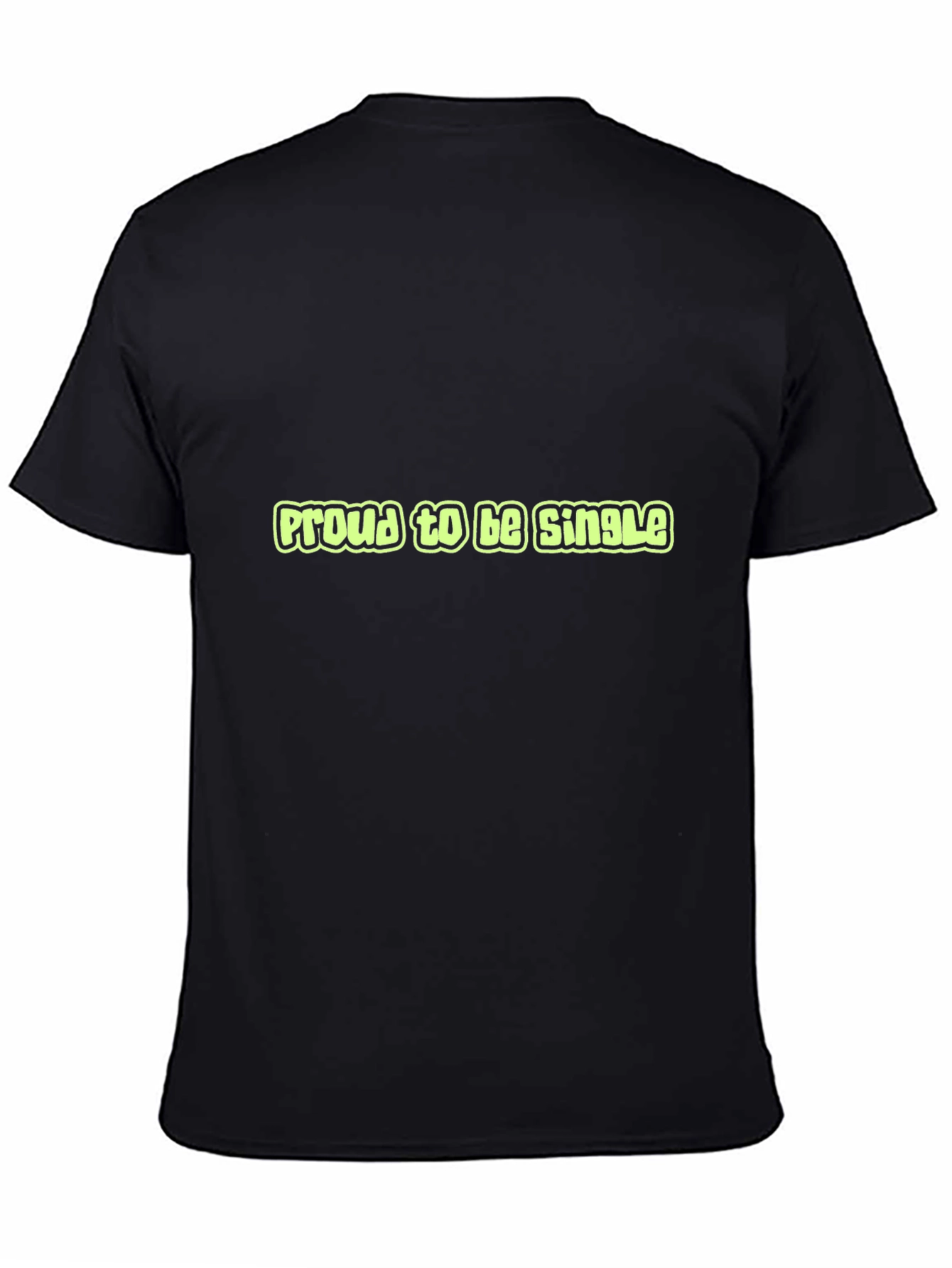 Proud to be Single Graphic Tee