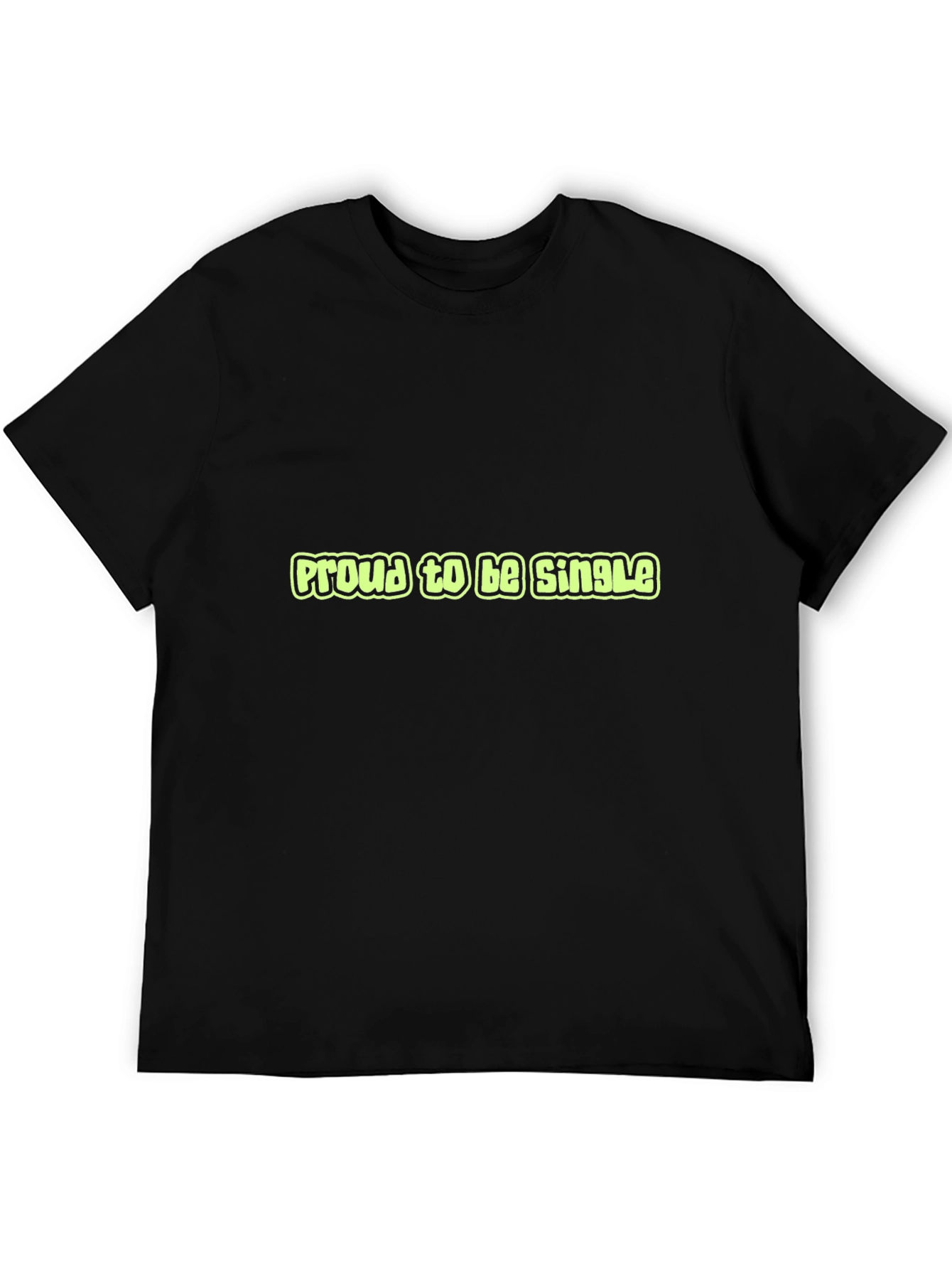 Proud to be Single Graphic Tee