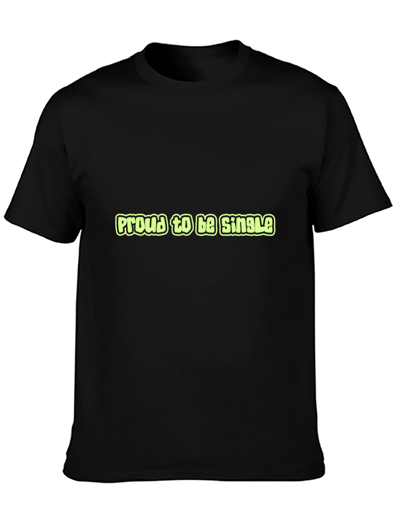 Proud to be Single Graphic Tee