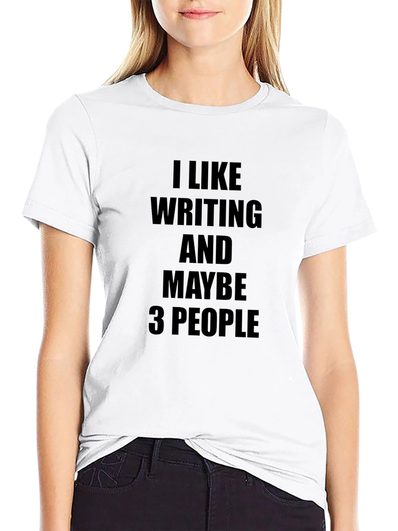 I Like Writing and Maybe 3 People T-Shirt
