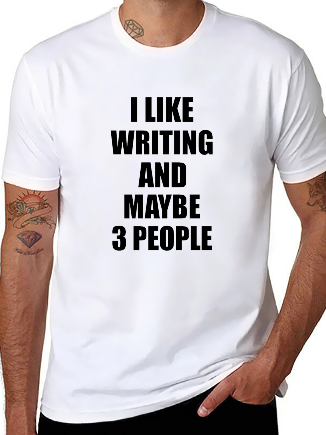 I Like Writing and Maybe 3 People T-Shirt