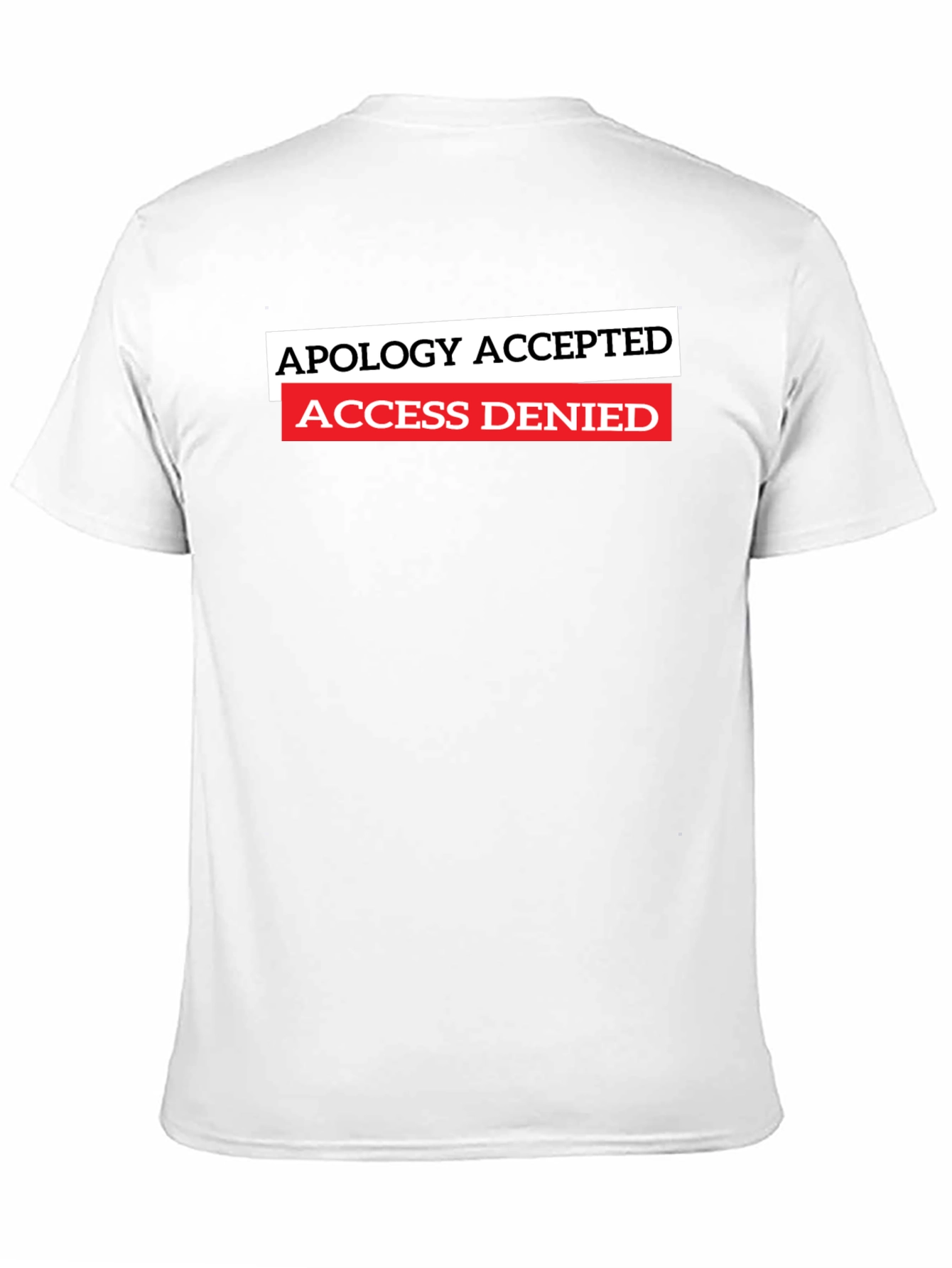 Apology Accepted Access Denied Graphic T-Shirt
