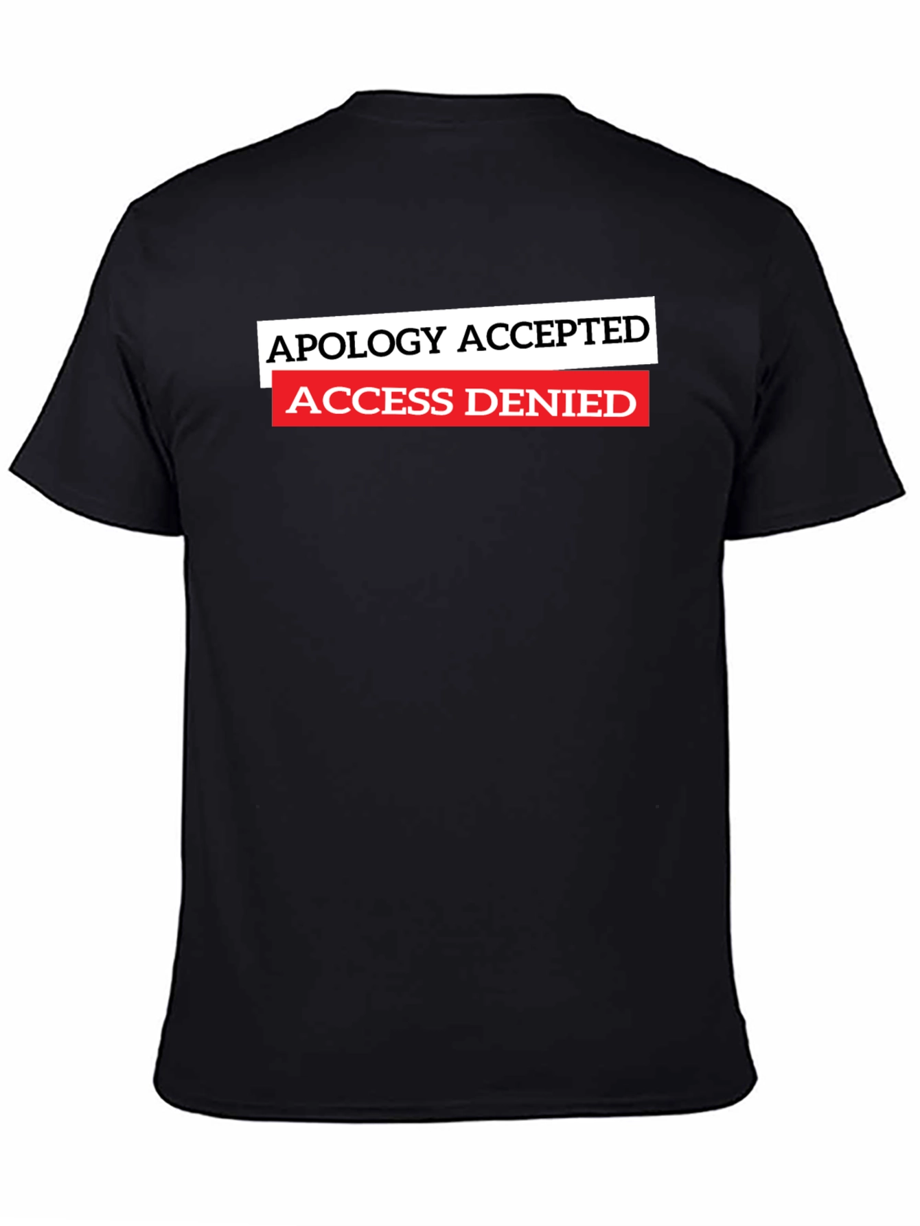 Apology Accepted Access Denied Graphic T-Shirt