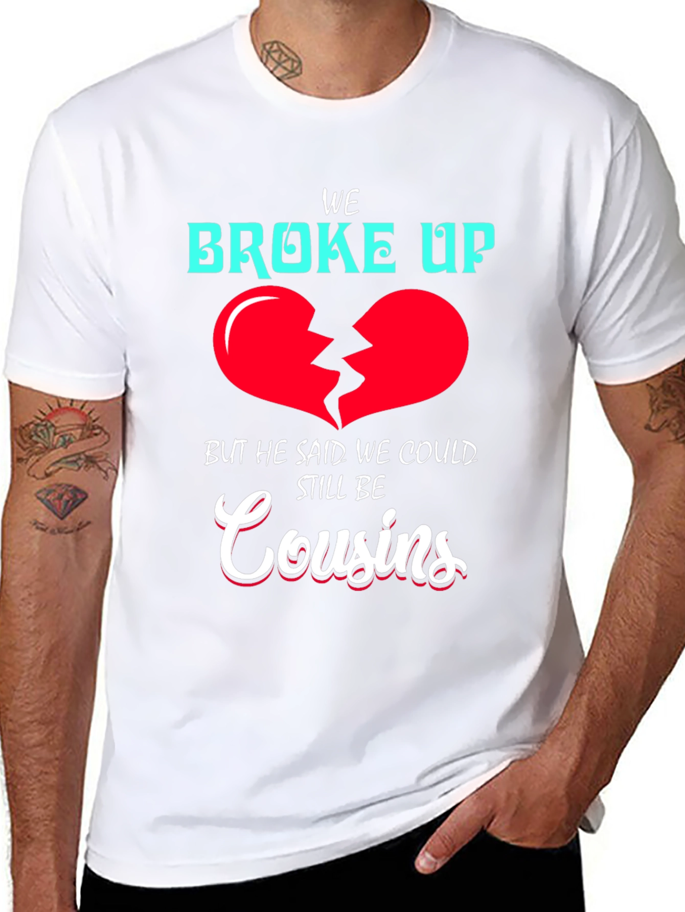 Funny We Broke Up Cousins T-Shirt
