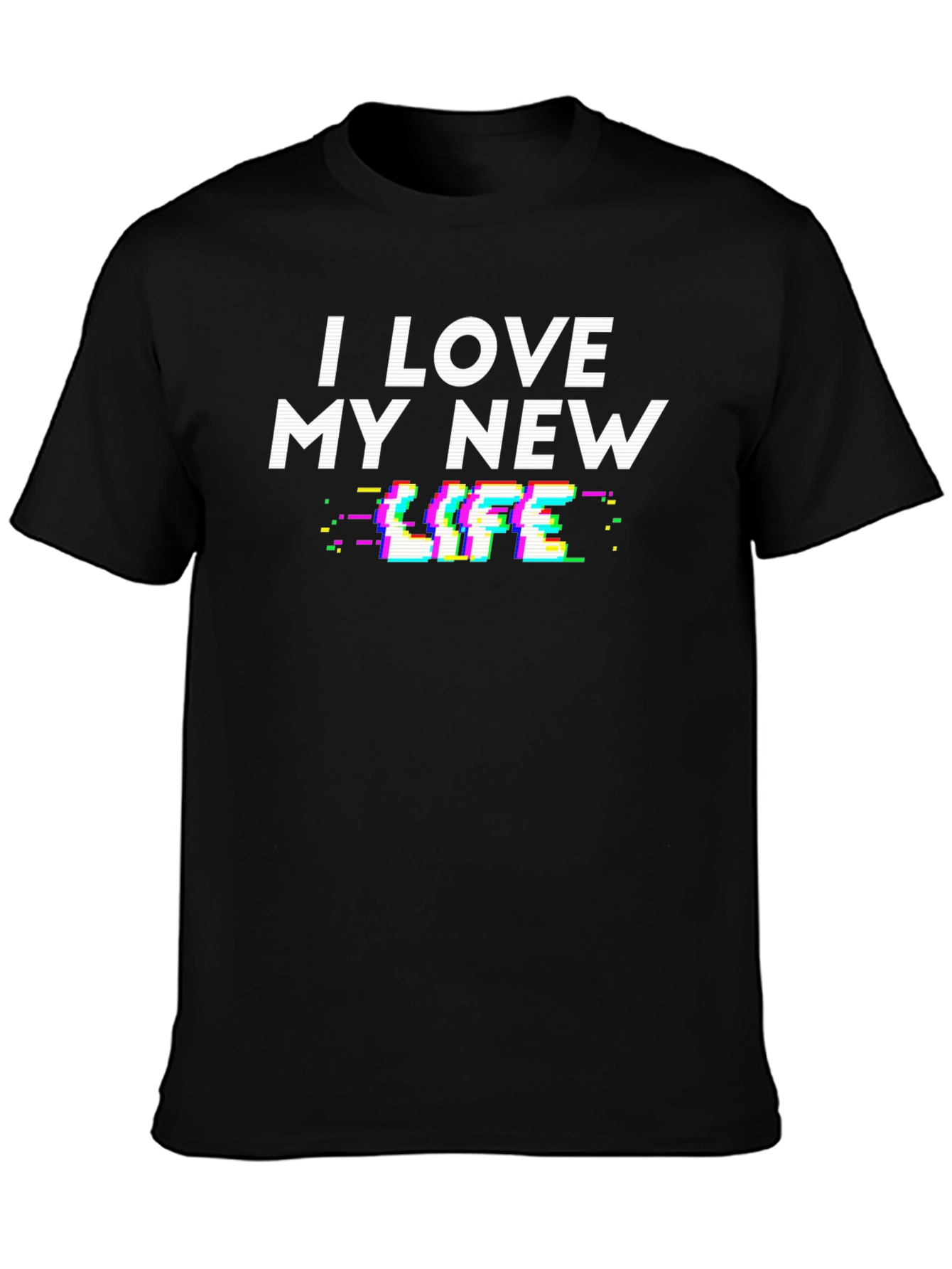 I Love My New Life Glitch Graphic T-Shirt