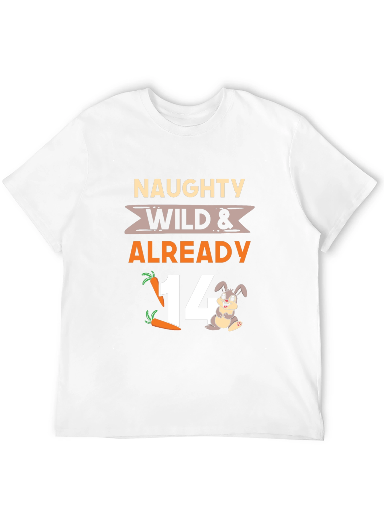 Naughty Wild & Already 14 T-Shirt