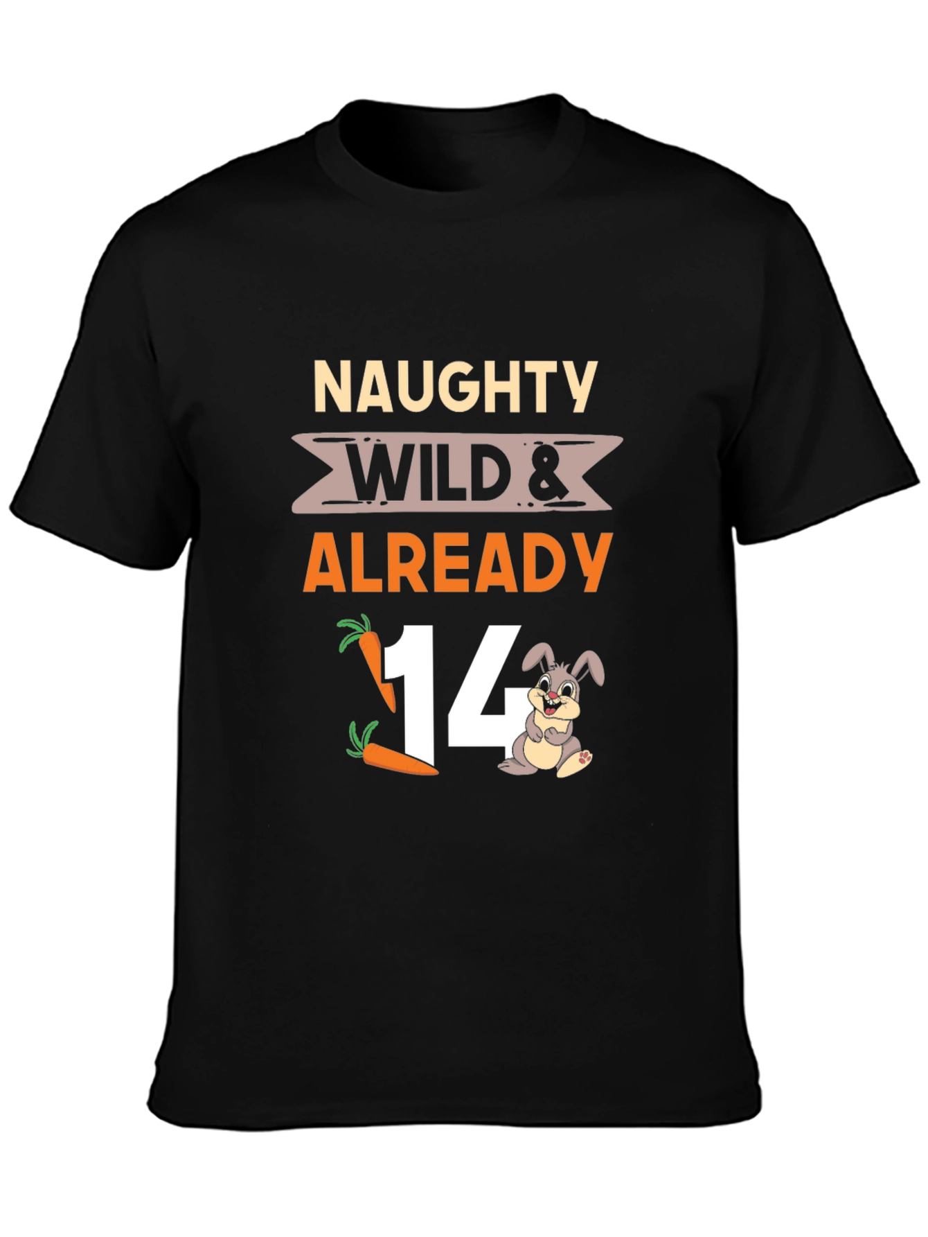 Naughty Wild & Already 14 T-Shirt