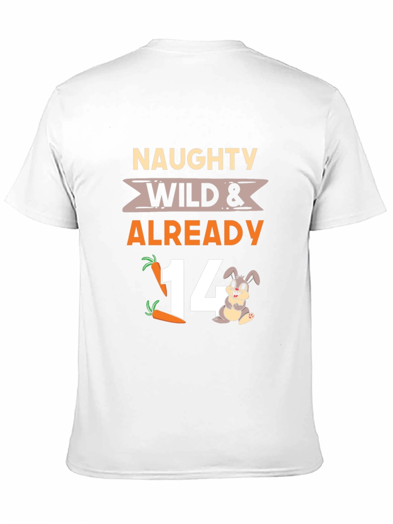 Naughty Wild & Already 14 T-Shirt