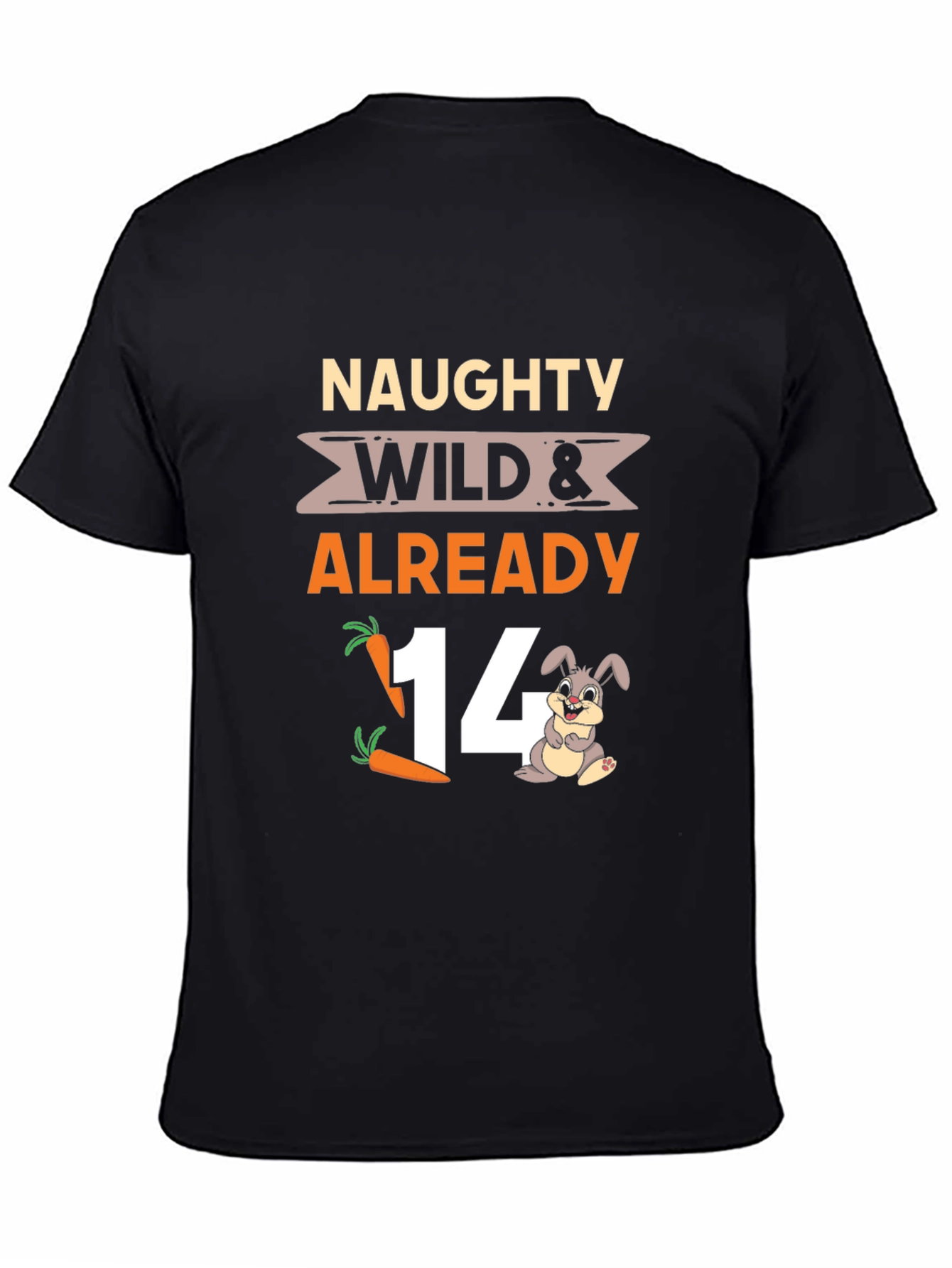 Naughty Wild & Already 14 T-Shirt