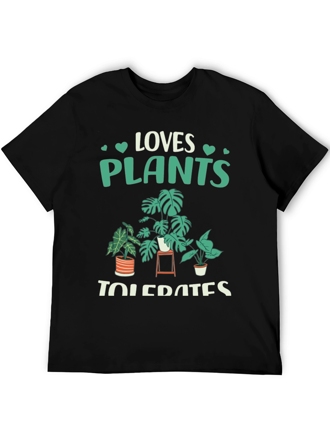 Loves Plants Tolerates People Graphic T-Shirt