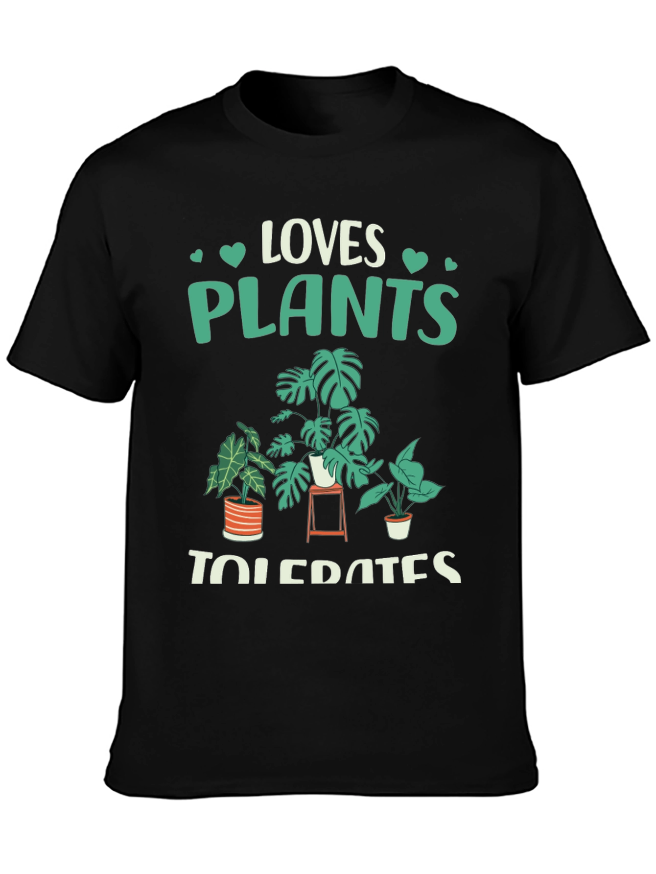 Loves Plants Tolerates People Graphic T-Shirt