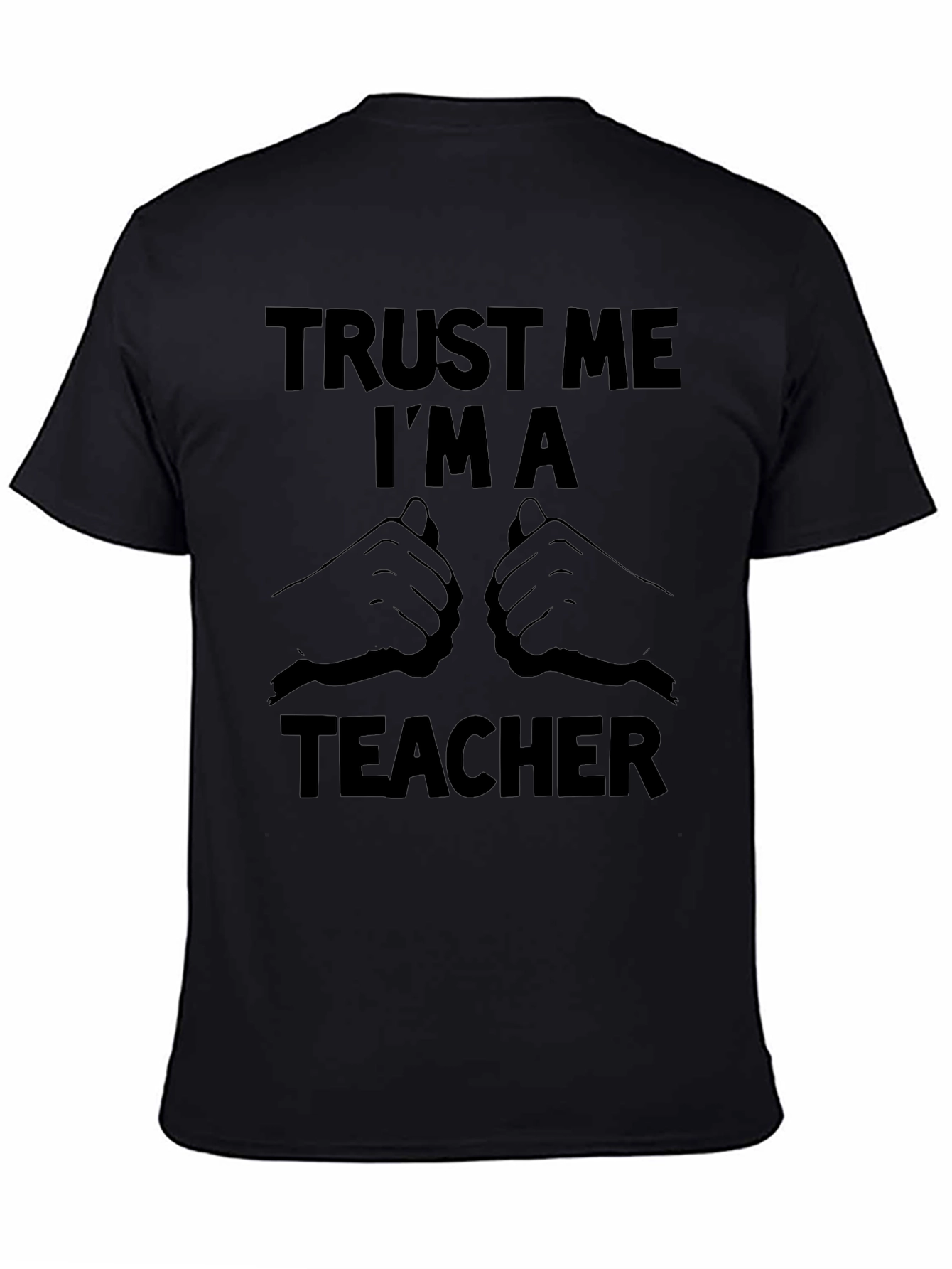 Trust Me Im a Teacher Black T-Shirt