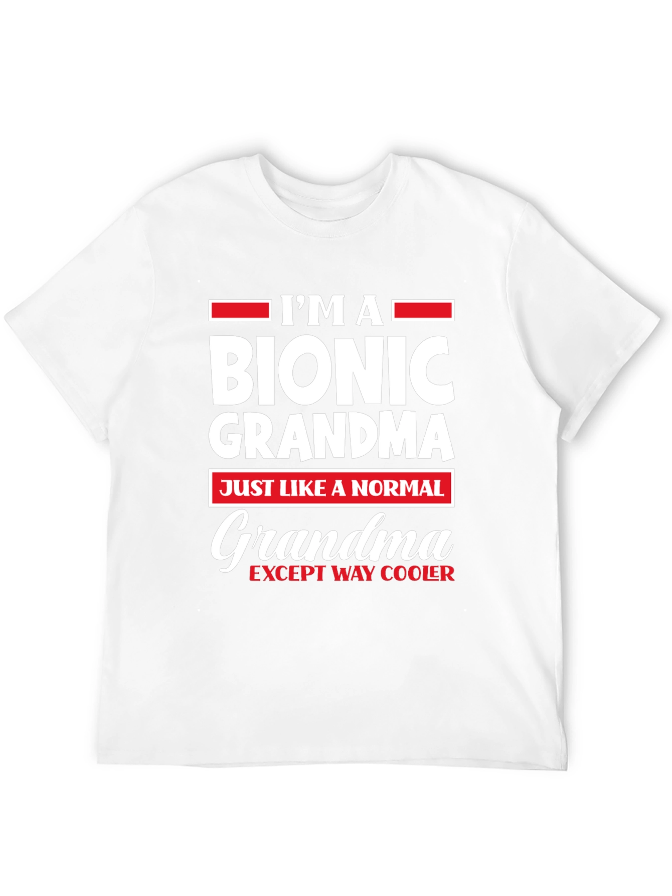 Im A Bionic Grandma T-Shirt Novelty Tee