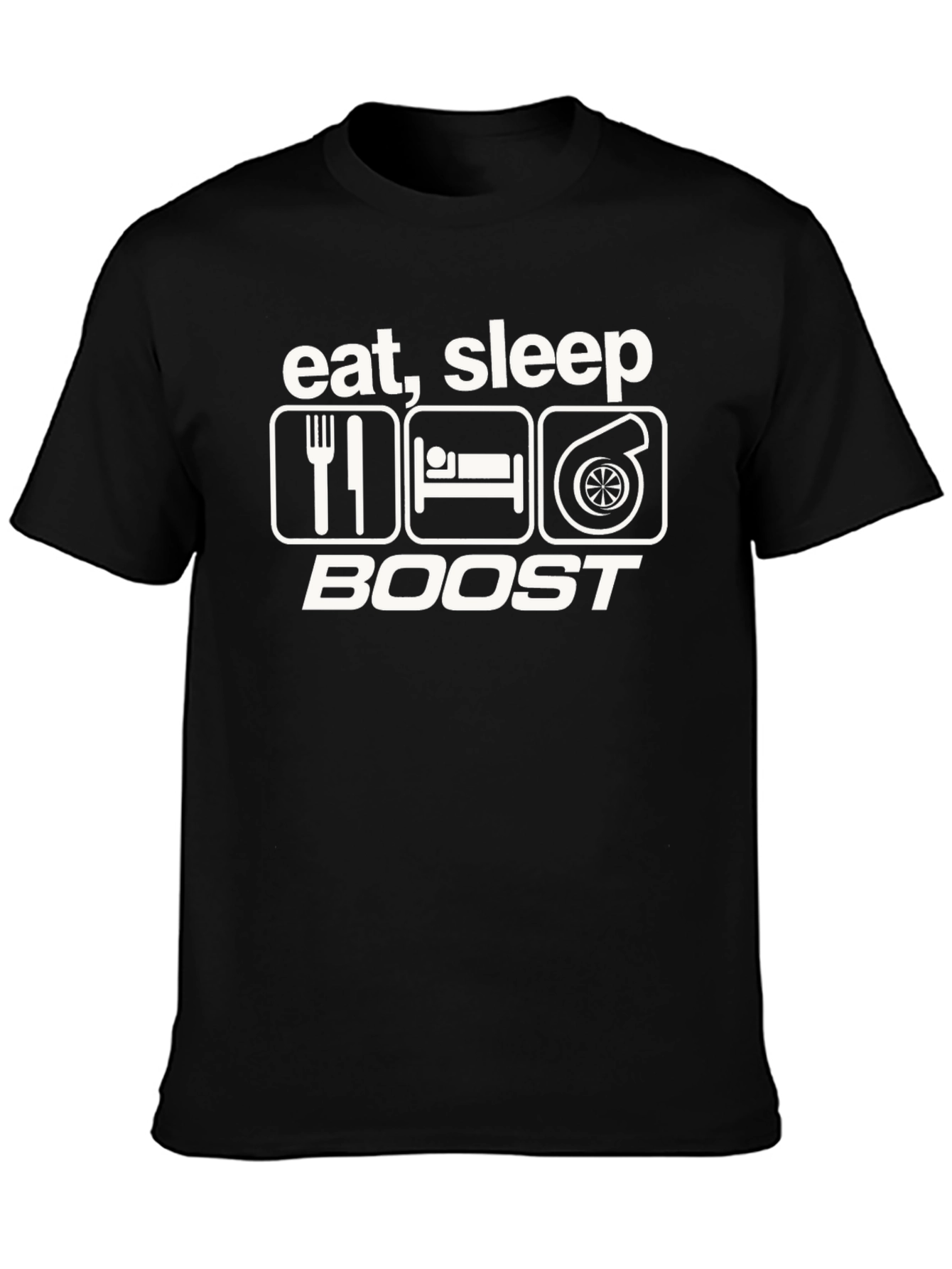 Eat Sleep Boost T-Shirt - Turbo Car Enthusiast Tee