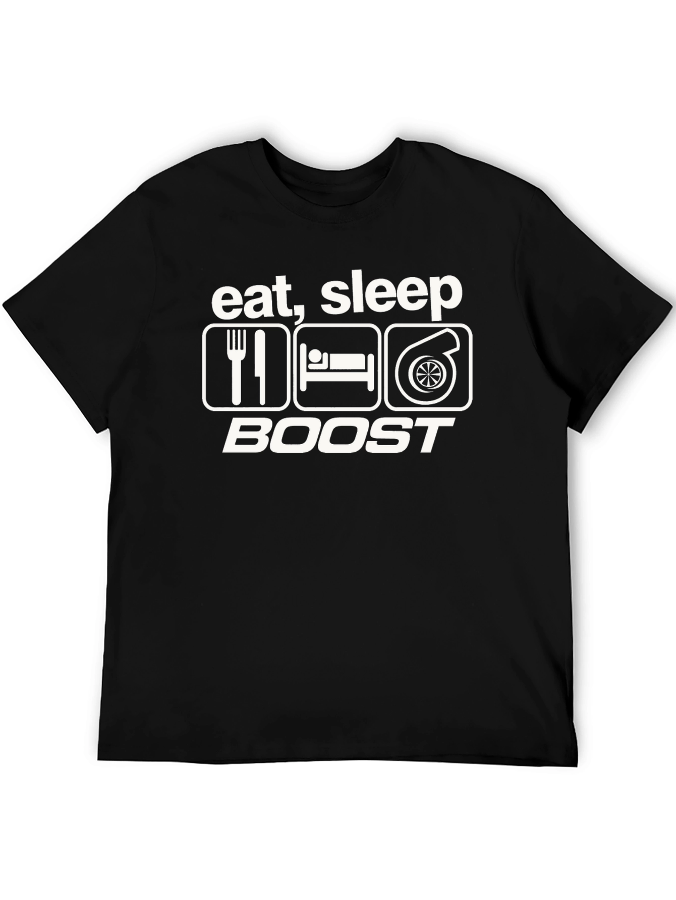 Eat Sleep Boost T-Shirt - Turbo Car Enthusiast Tee
