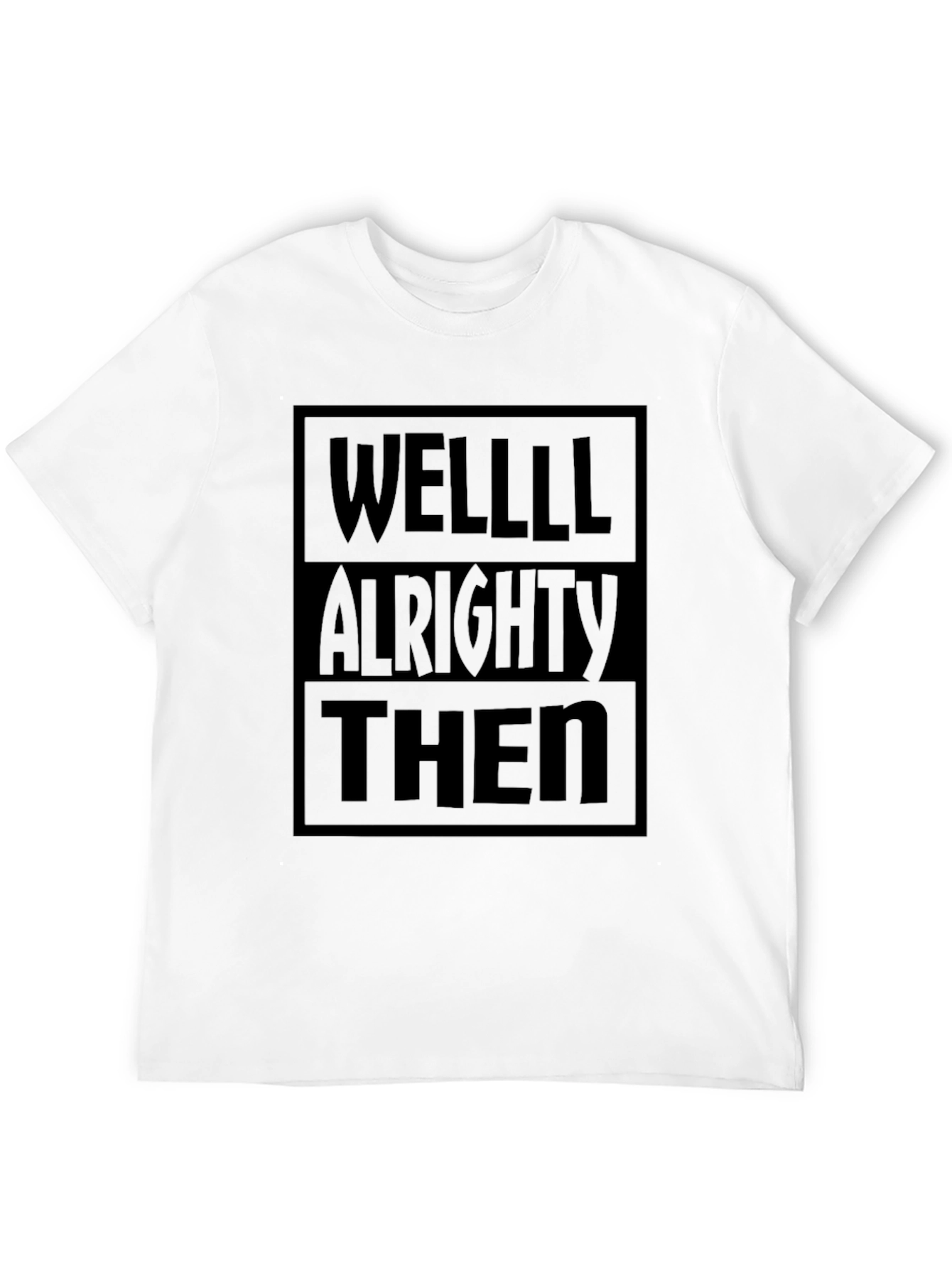 Well Alrighty Then Black Graphic Tee
