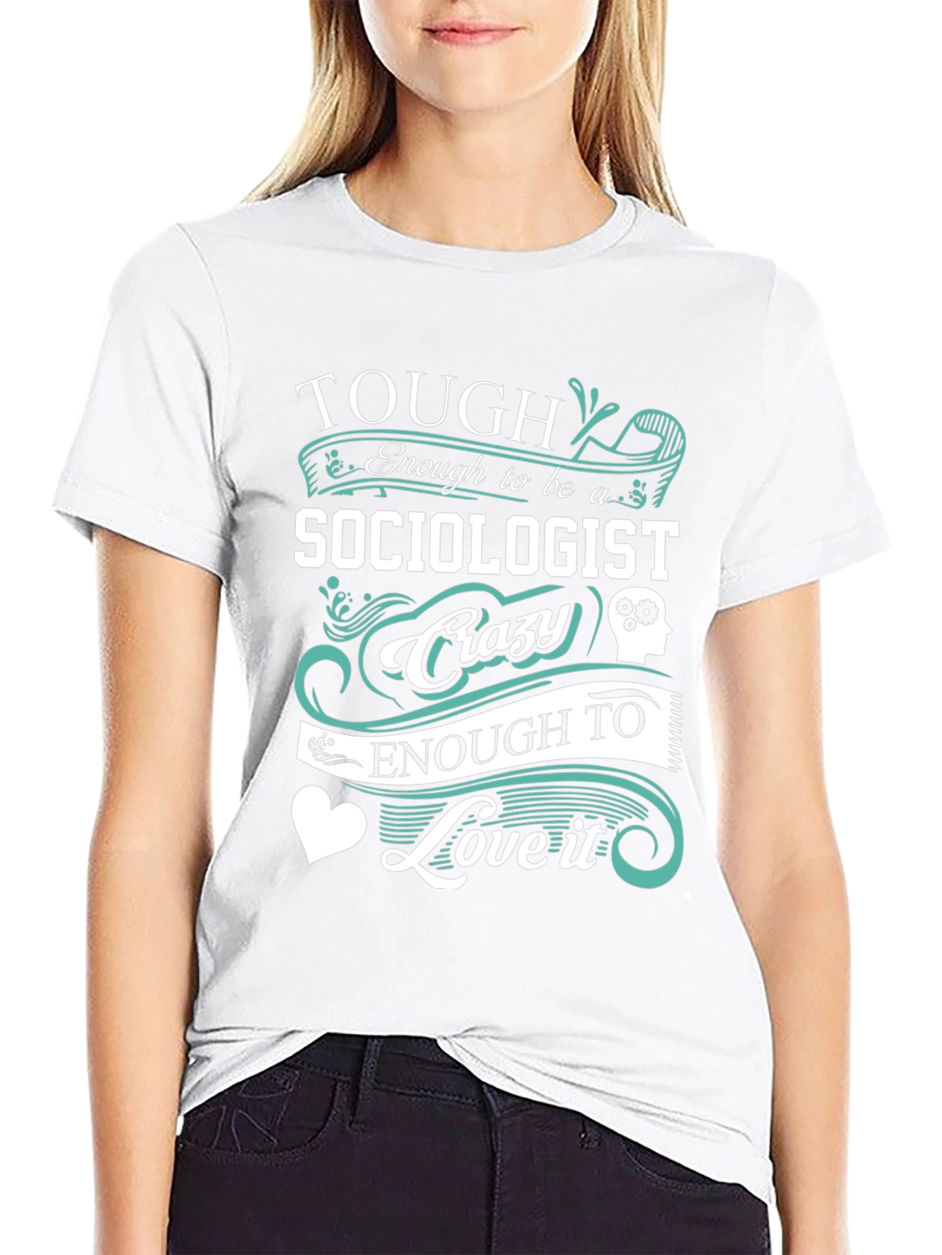 Tough Sociologist Crazy Love T-Shirt