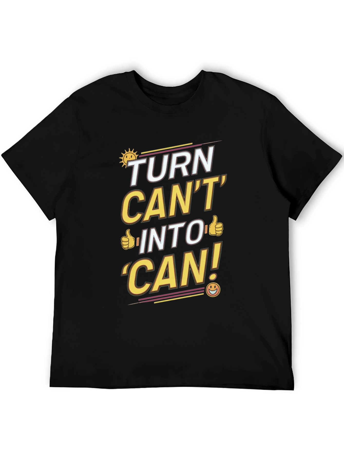 Turn Cant Into Can T-Shirt: Motivational Graphic Tee