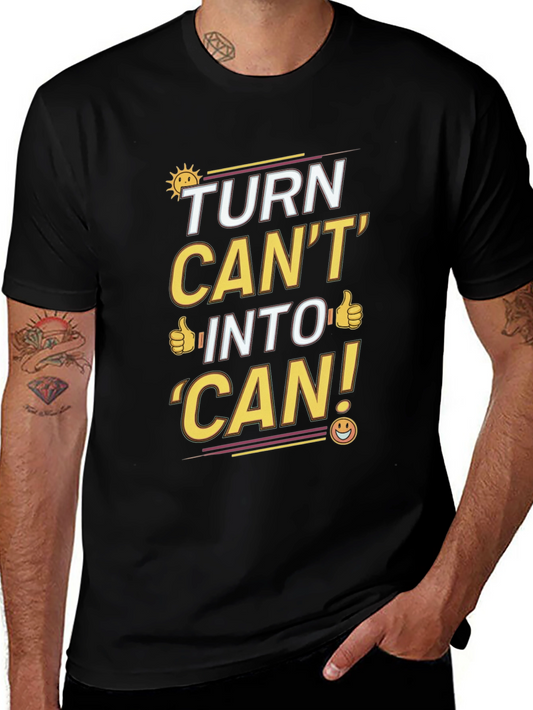 Turn Cant Into Can T-Shirt: Motivational Graphic Tee