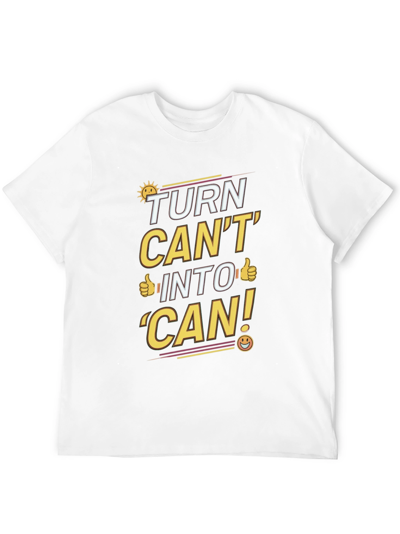 Turn Cant Into Can T-Shirt: Motivational Graphic Tee