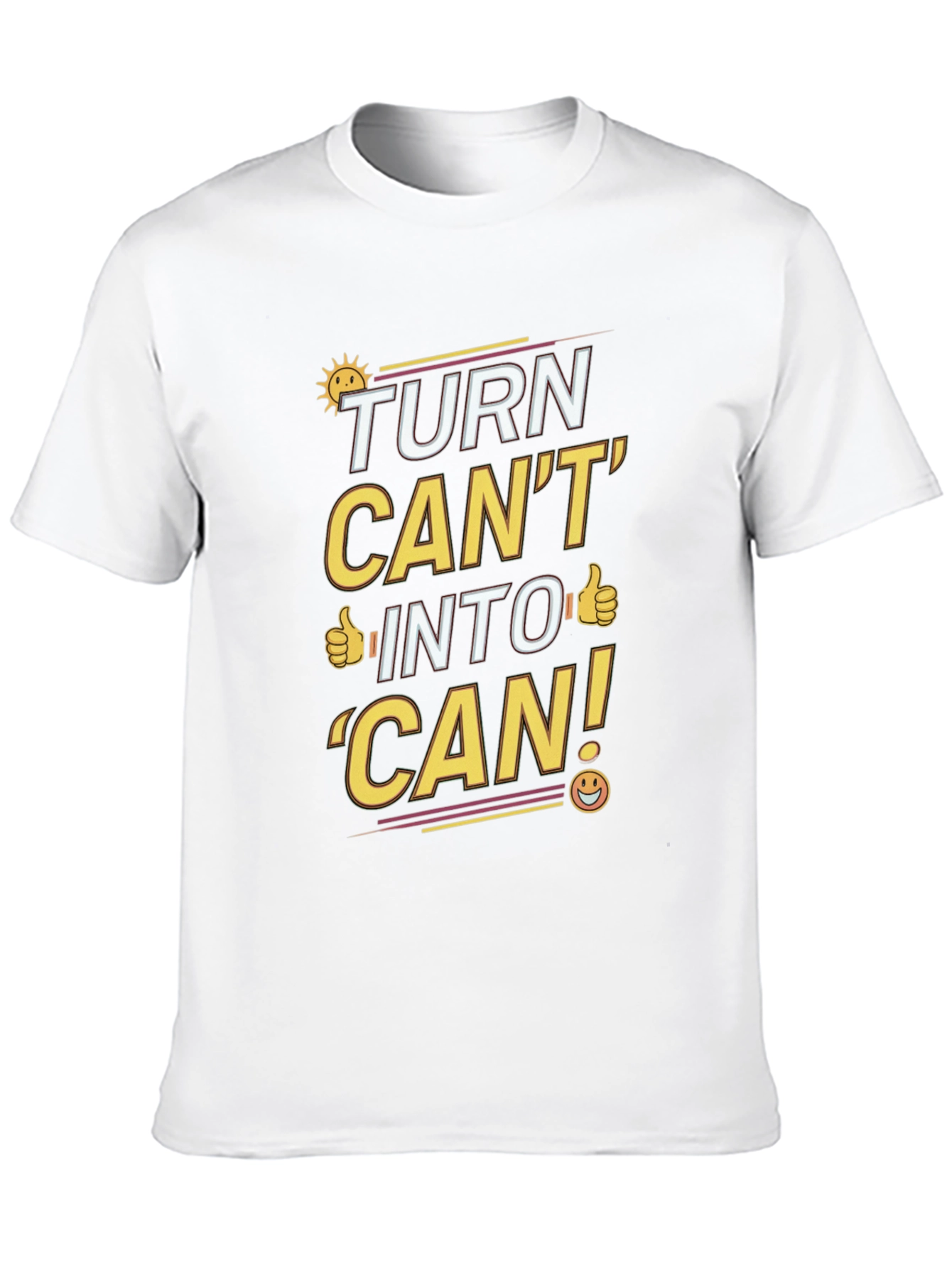 Turn Cant Into Can T-Shirt: Motivational Graphic Tee