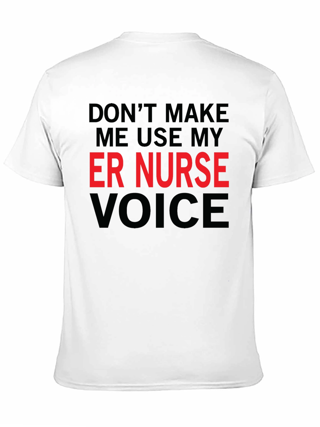 ER Nurse Voice T-Shirt - Funny Emergency Room Apparel