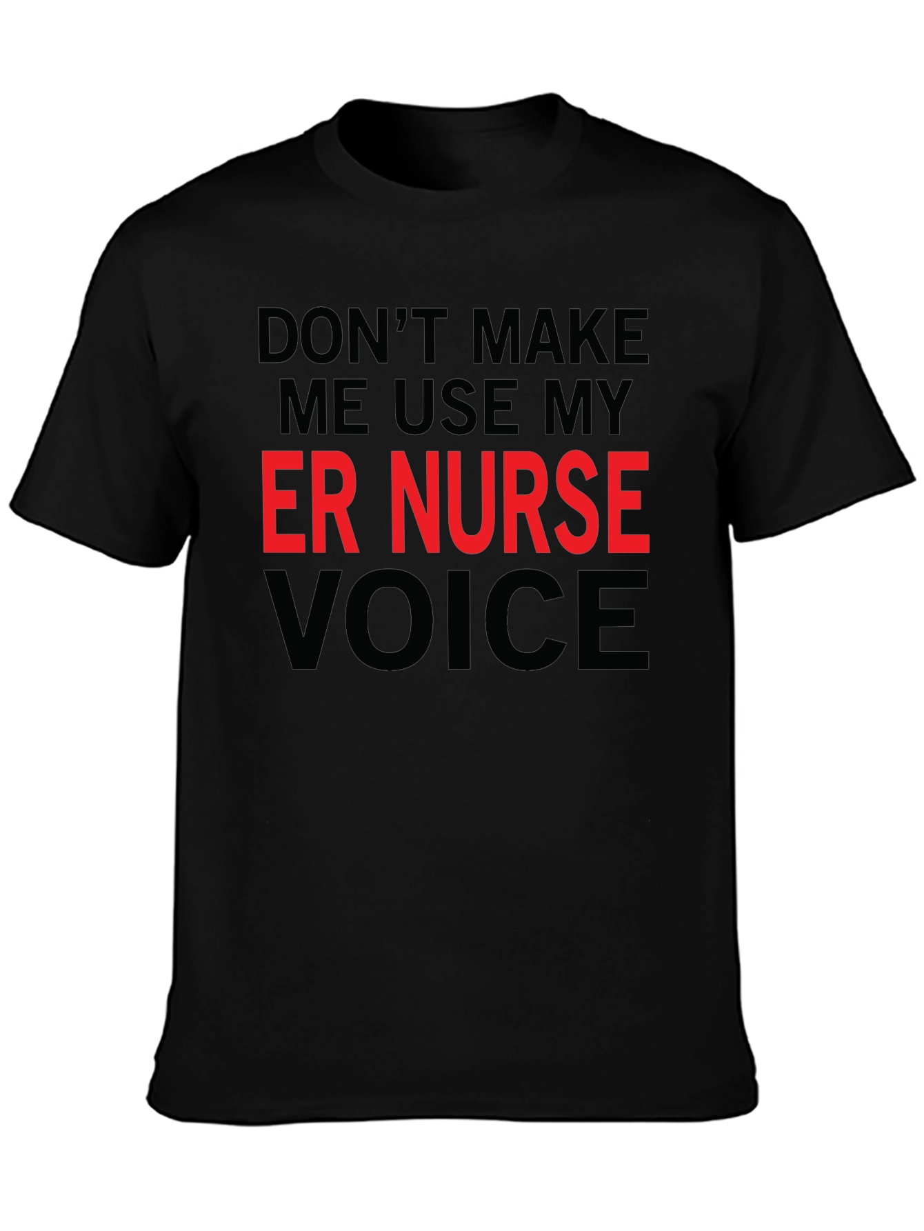ER Nurse Voice T-Shirt - Funny Emergency Room Apparel