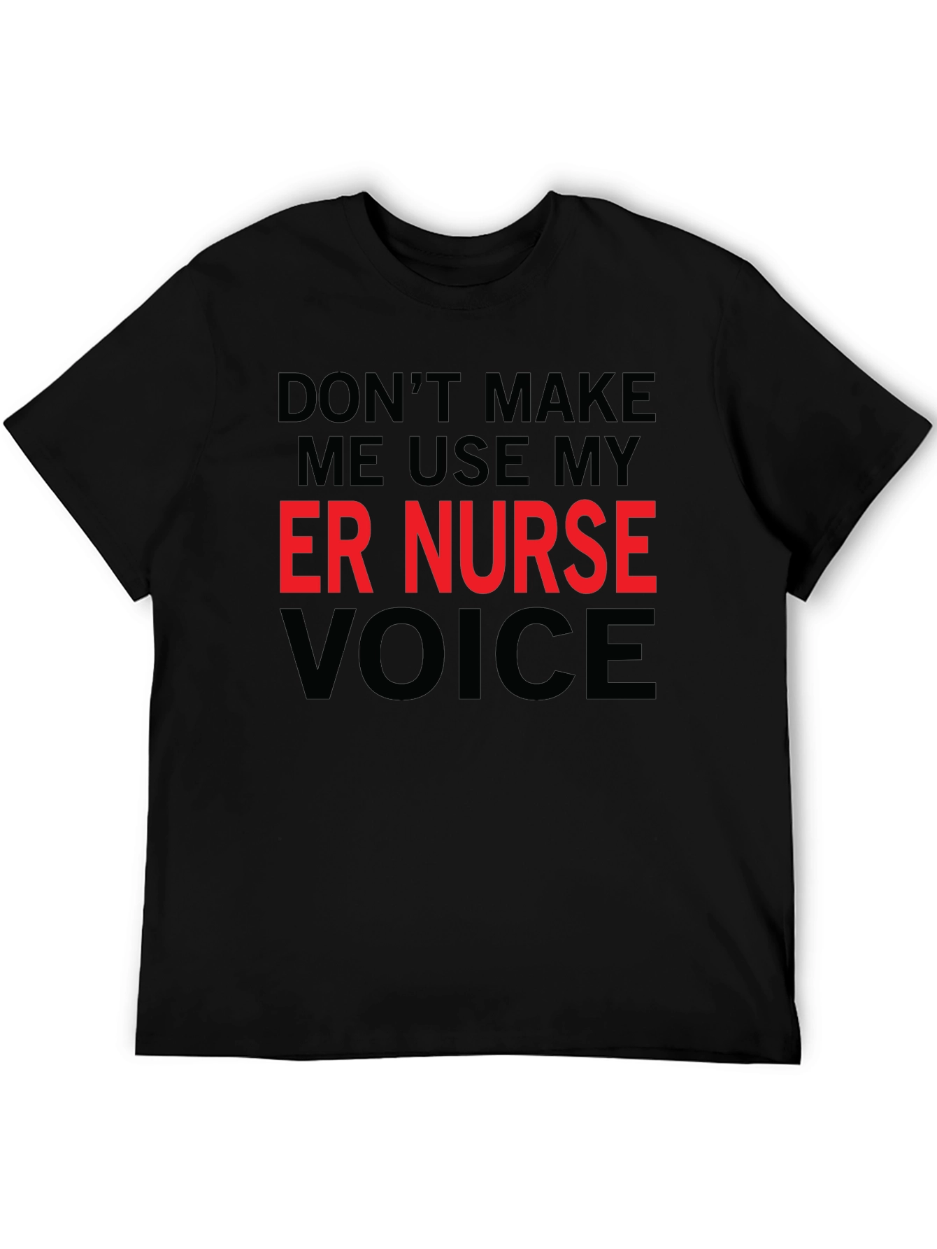 ER Nurse Voice T-Shirt - Funny Emergency Room Apparel