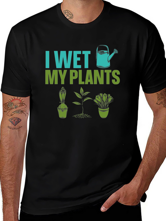 I Wet My Plants Graphic T-Shirt - Gardener Humor