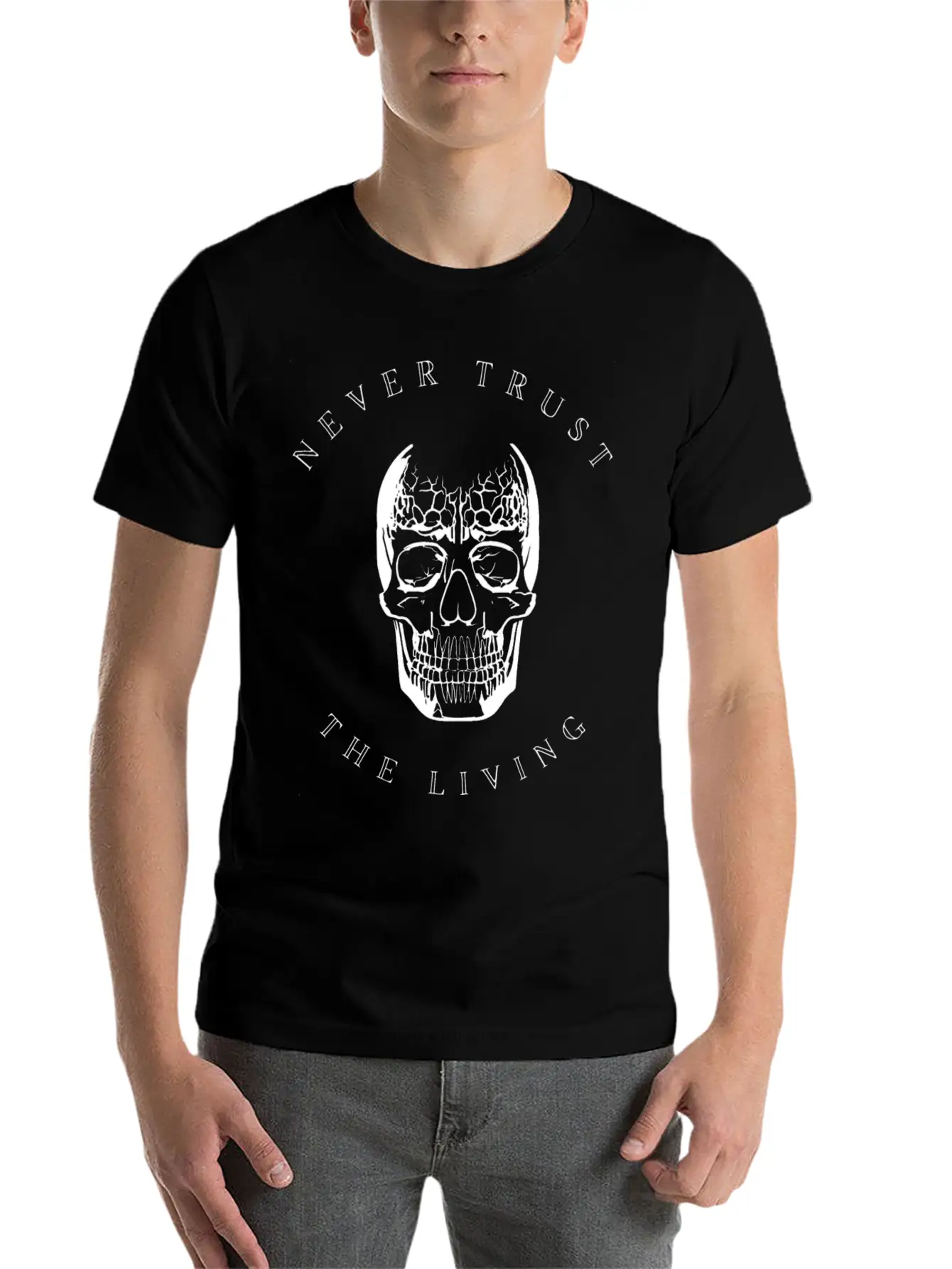 Never Trust The Living Unisex Casual T-Shirt – Clean Design For Daily Comfort