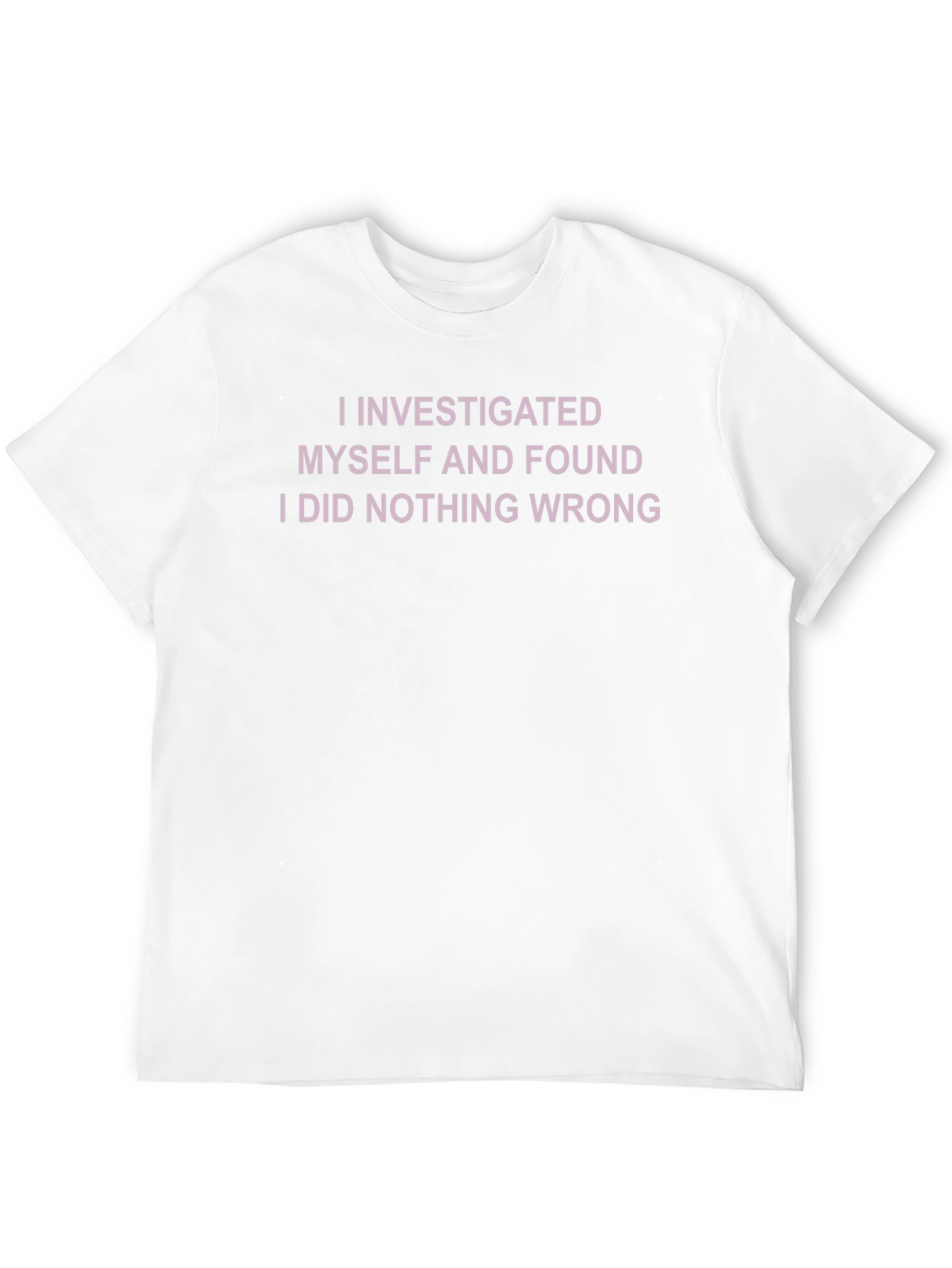 Funny I Did Nothing Wrong Graphic T-Shirt
