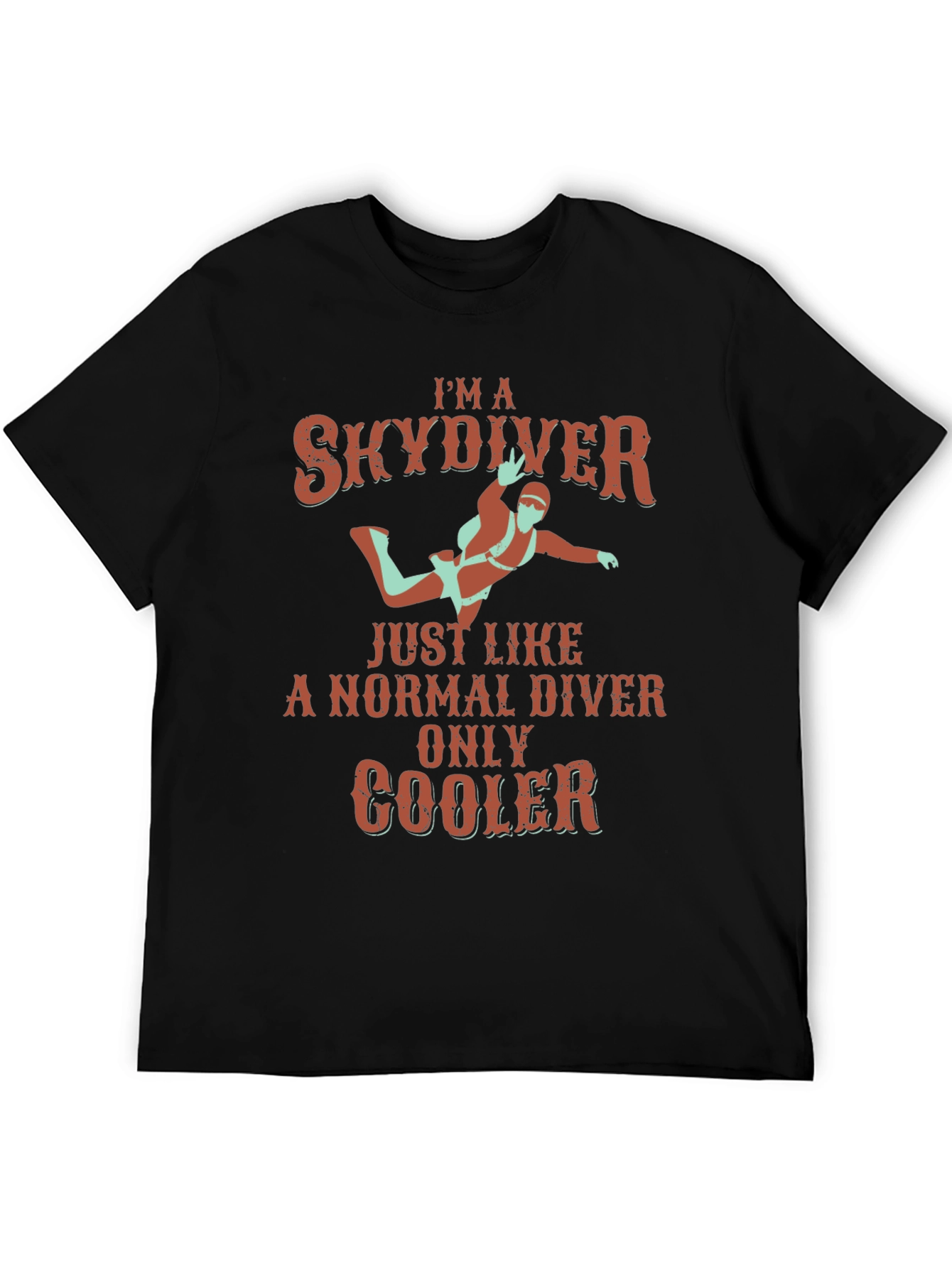 Im A Skydiver T-Shirt - Cool Skydiving Gift!