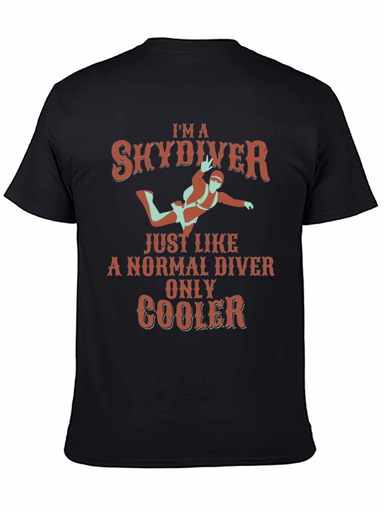 Im A Skydiver T-Shirt - Cool Skydiving Gift!