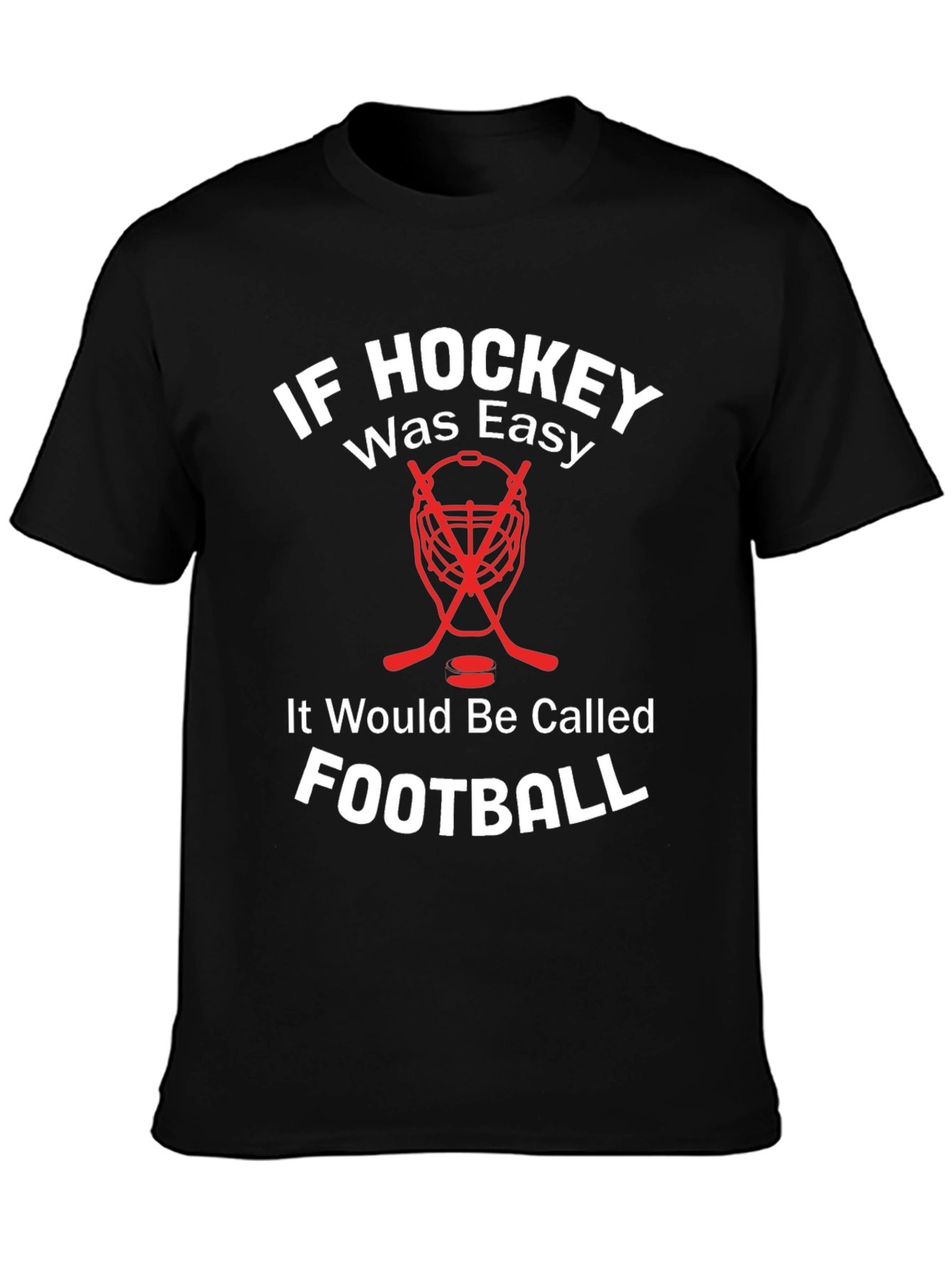 If Hockey Was Easy Football T-Shirt