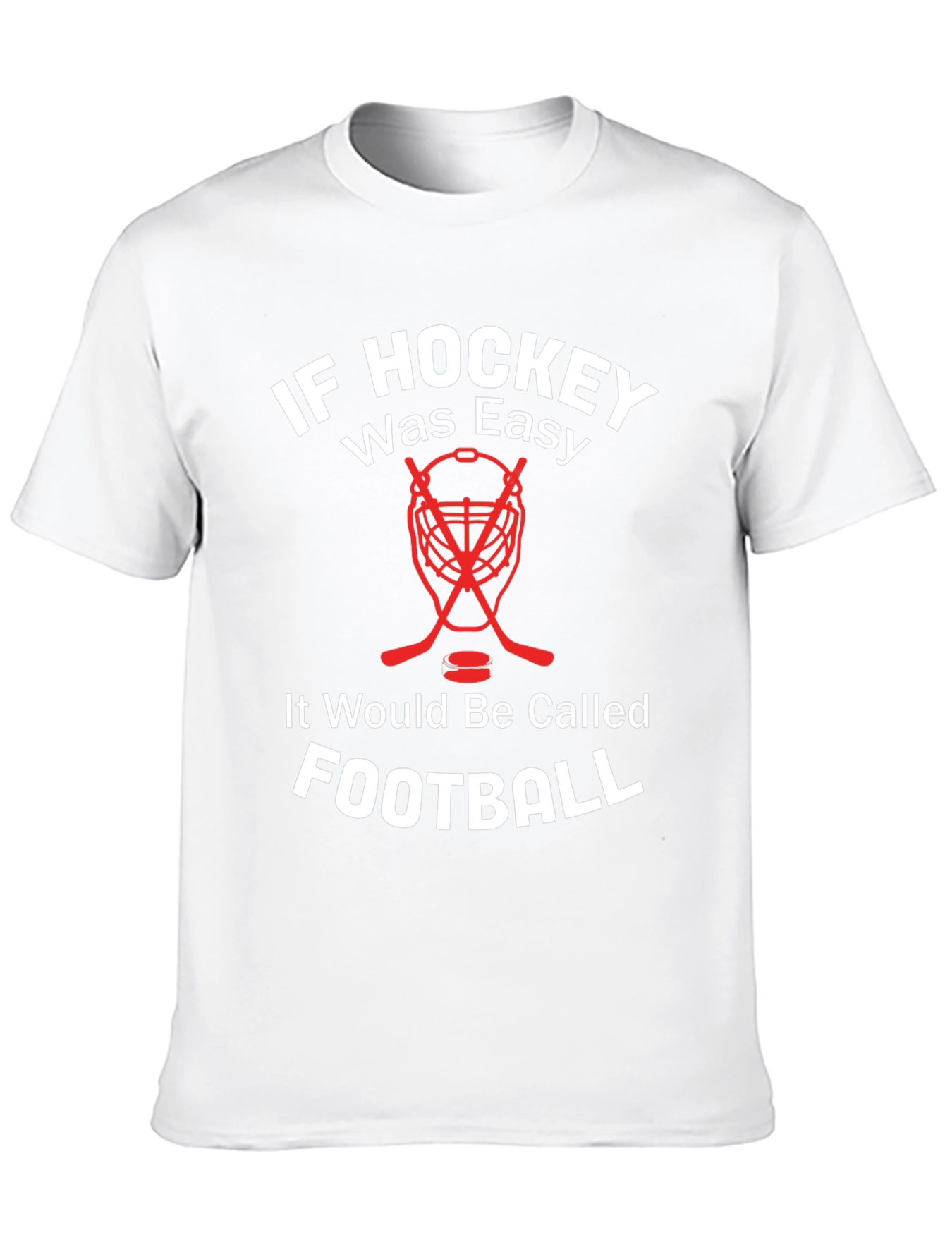 If Hockey Was Easy Football T-Shirt
