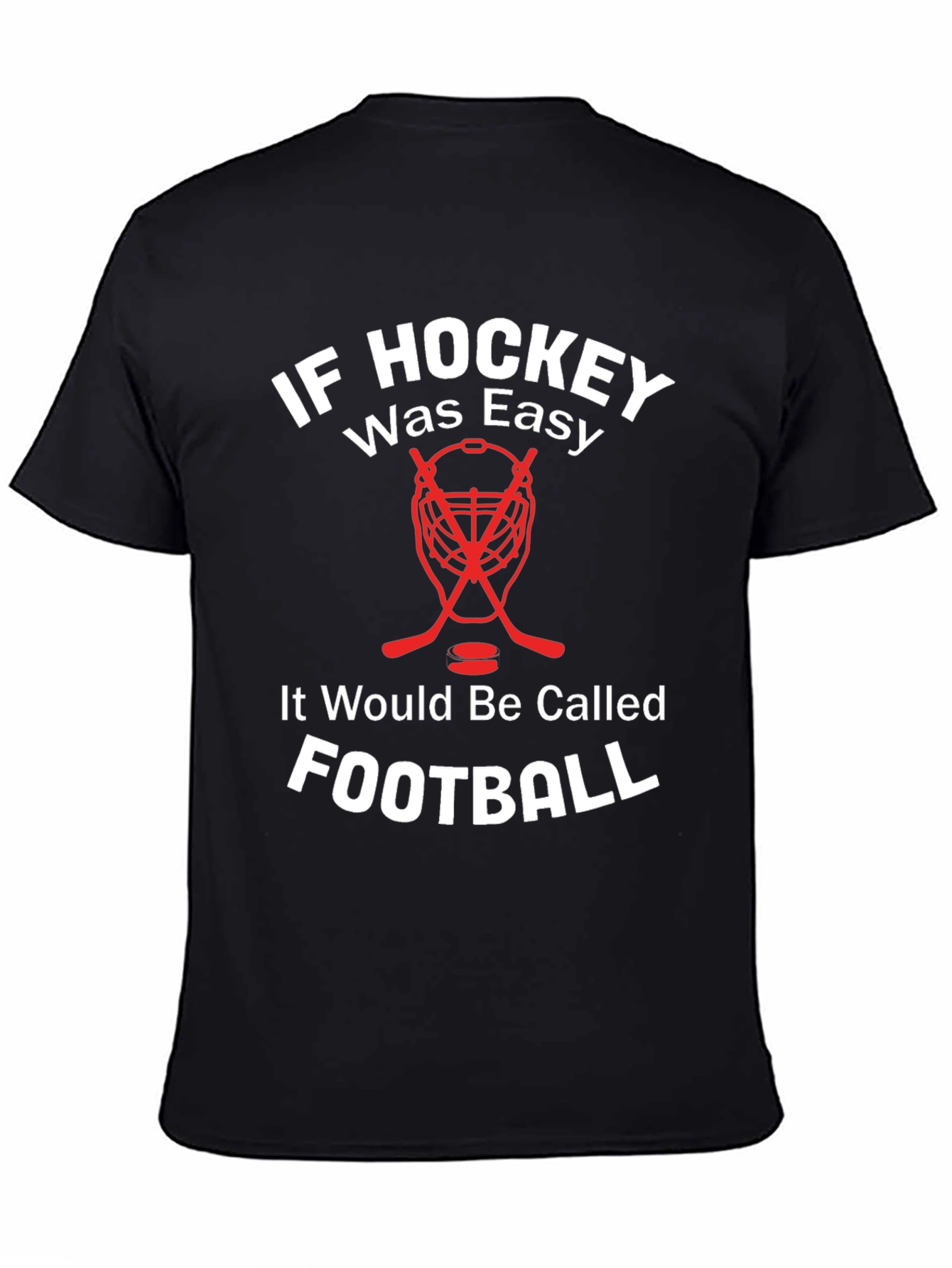 If Hockey Was Easy Football T-Shirt