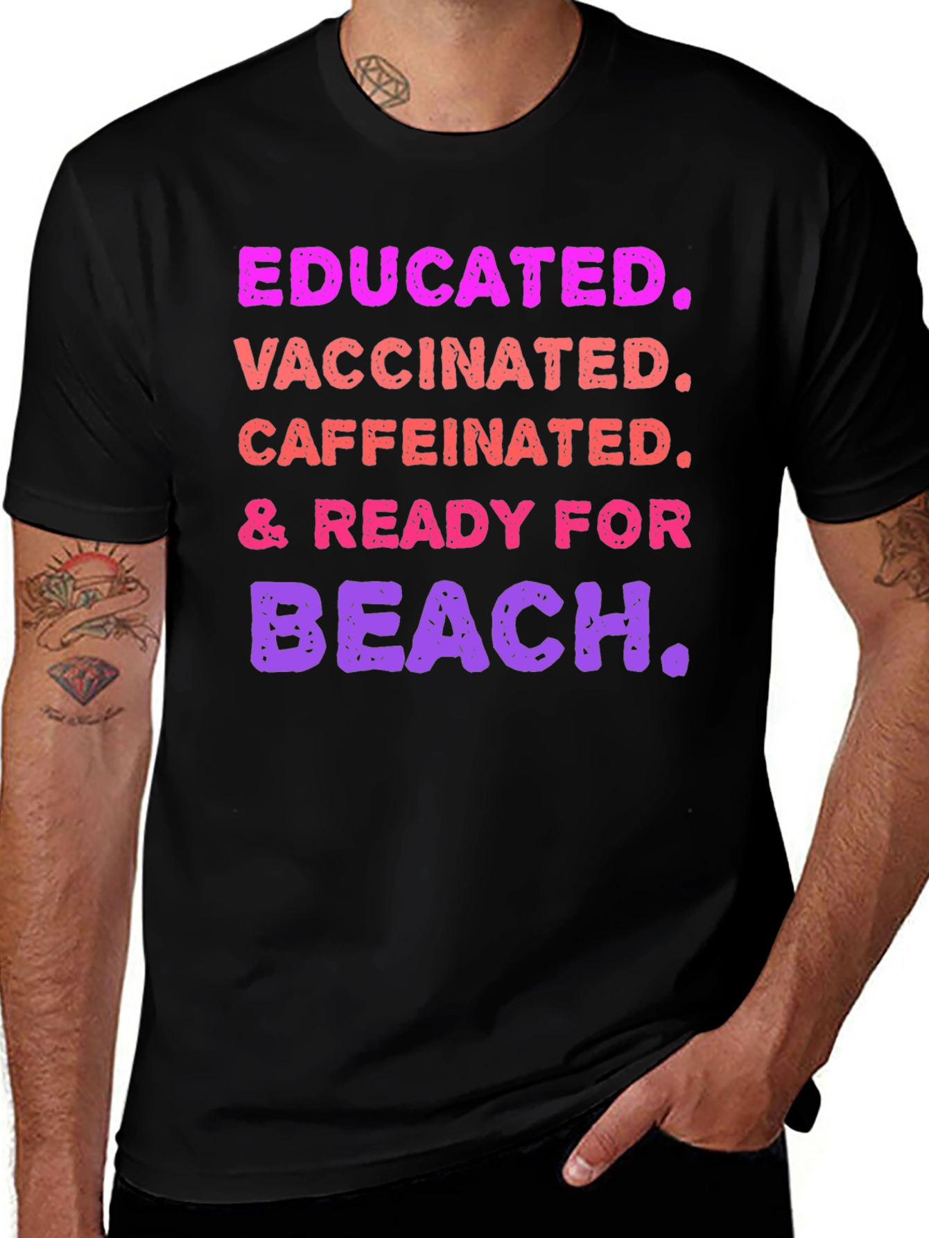 Educated Vaccinated Caffeinated Ready For Beach T-Shirt