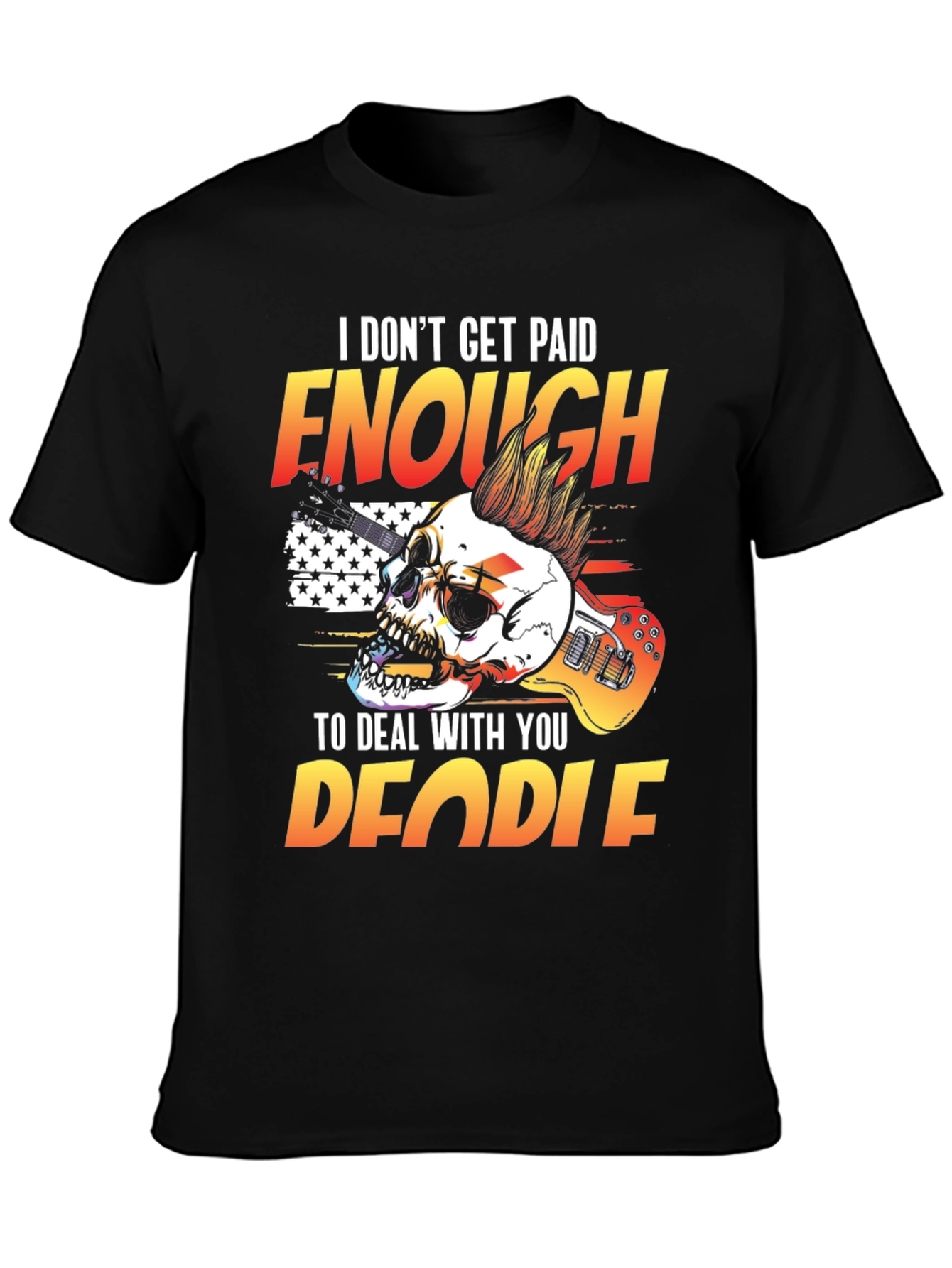 I Dont Get Paid Enough Skull Graphic Tee