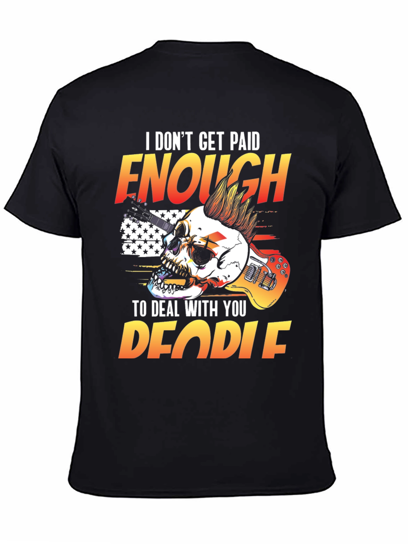 I Dont Get Paid Enough Skull Graphic Tee