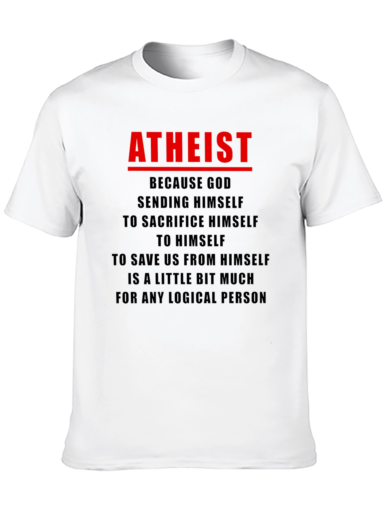 Atheist Humor Graphic T-Shirt
