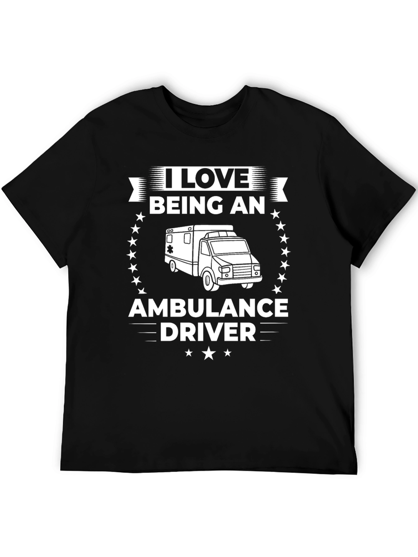 I Love Being An Ambulance Driver Graphic Tee