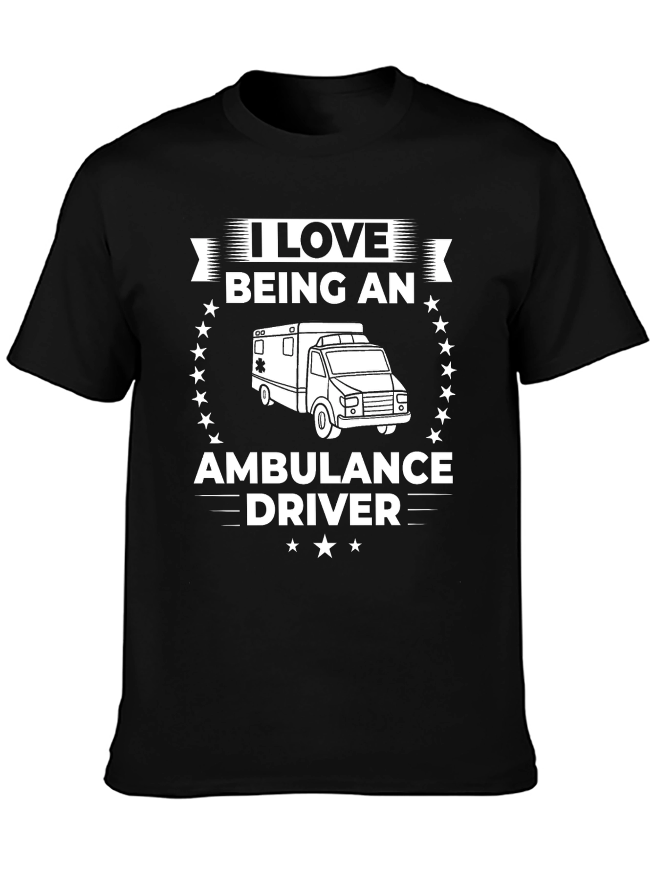 I Love Being An Ambulance Driver Graphic Tee
