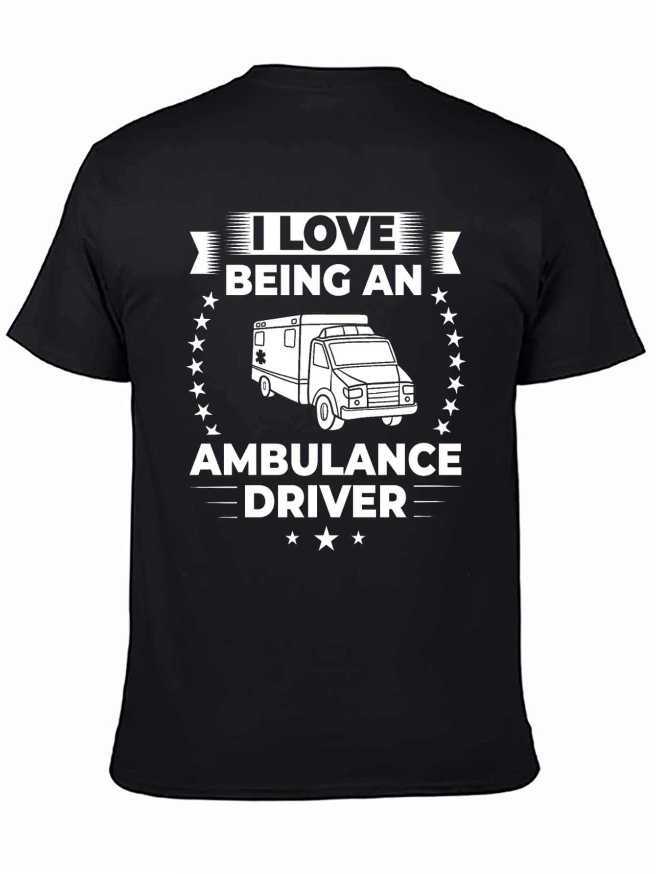 I Love Being An Ambulance Driver Graphic Tee