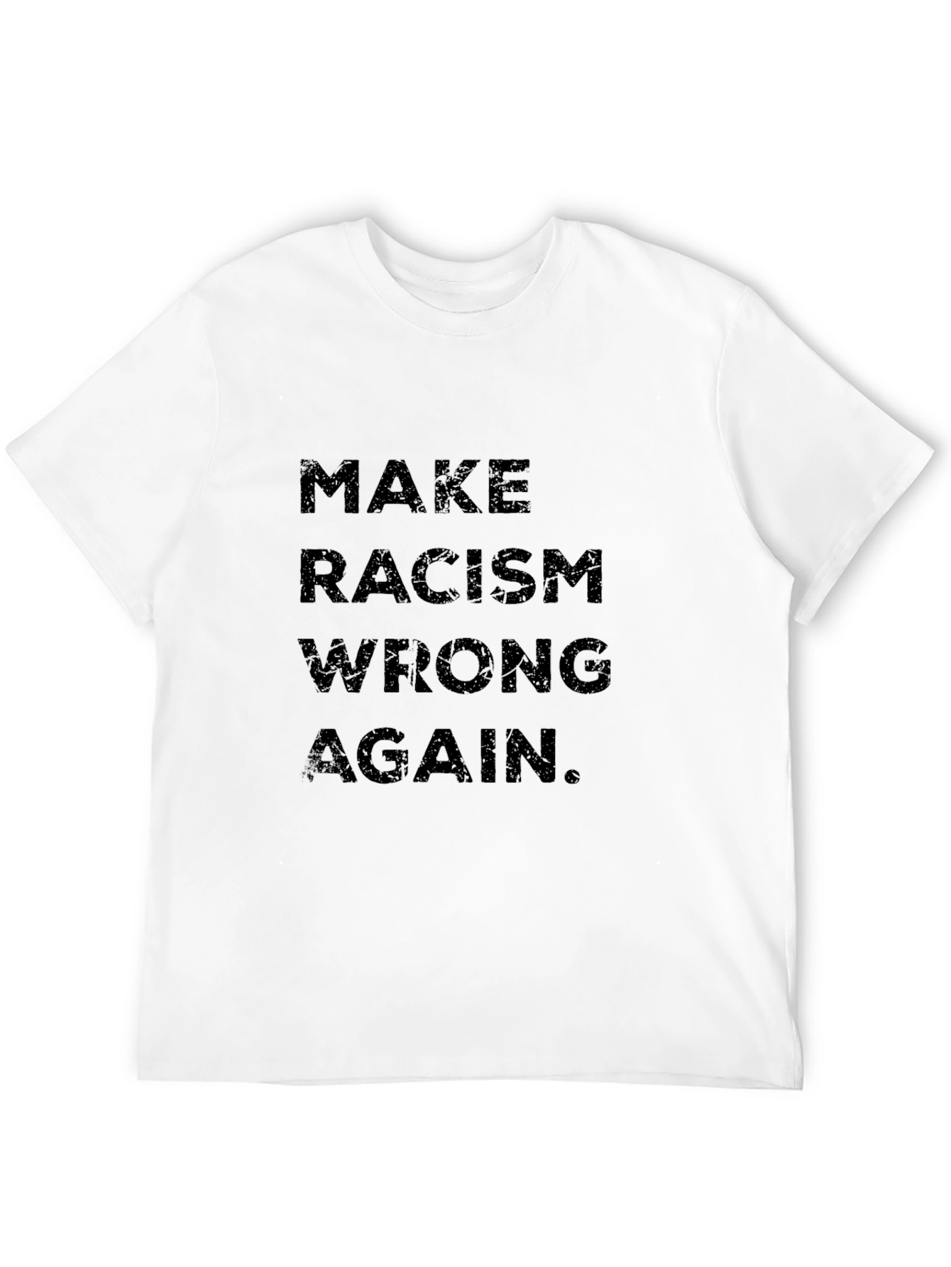 Make Racism Wrong Again Black T-Shirt