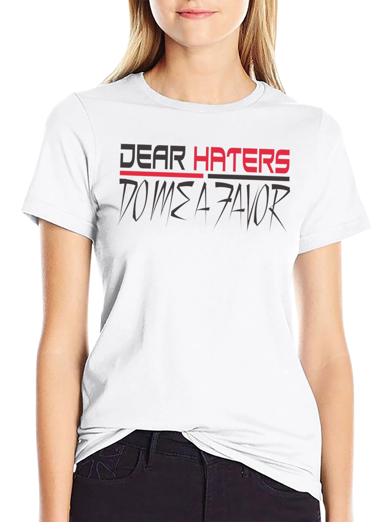 Dear Haters T-Shirt - Mens Graphic Tee