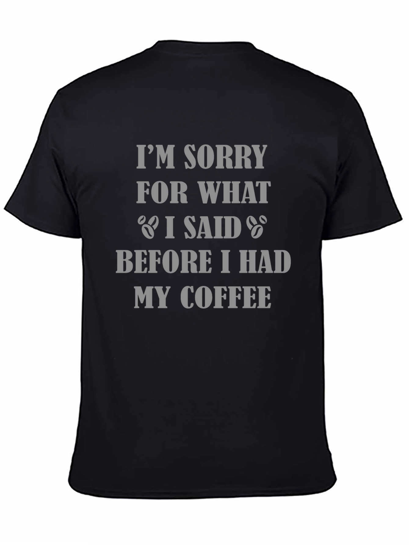 Coffee Lover T-Shirt - Funny Sarcastic Tee