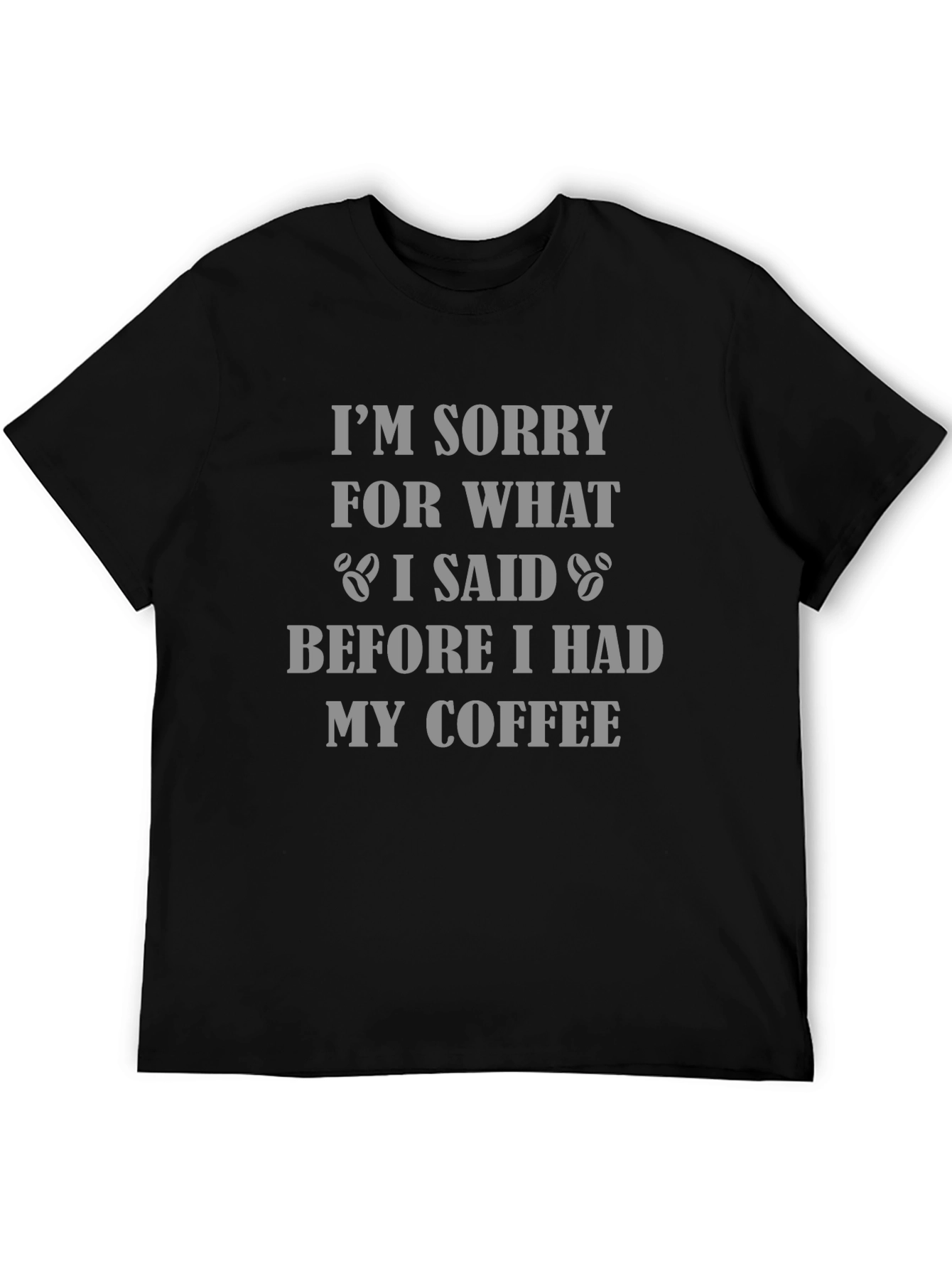 Coffee Lover T-Shirt - Funny Sarcastic Tee