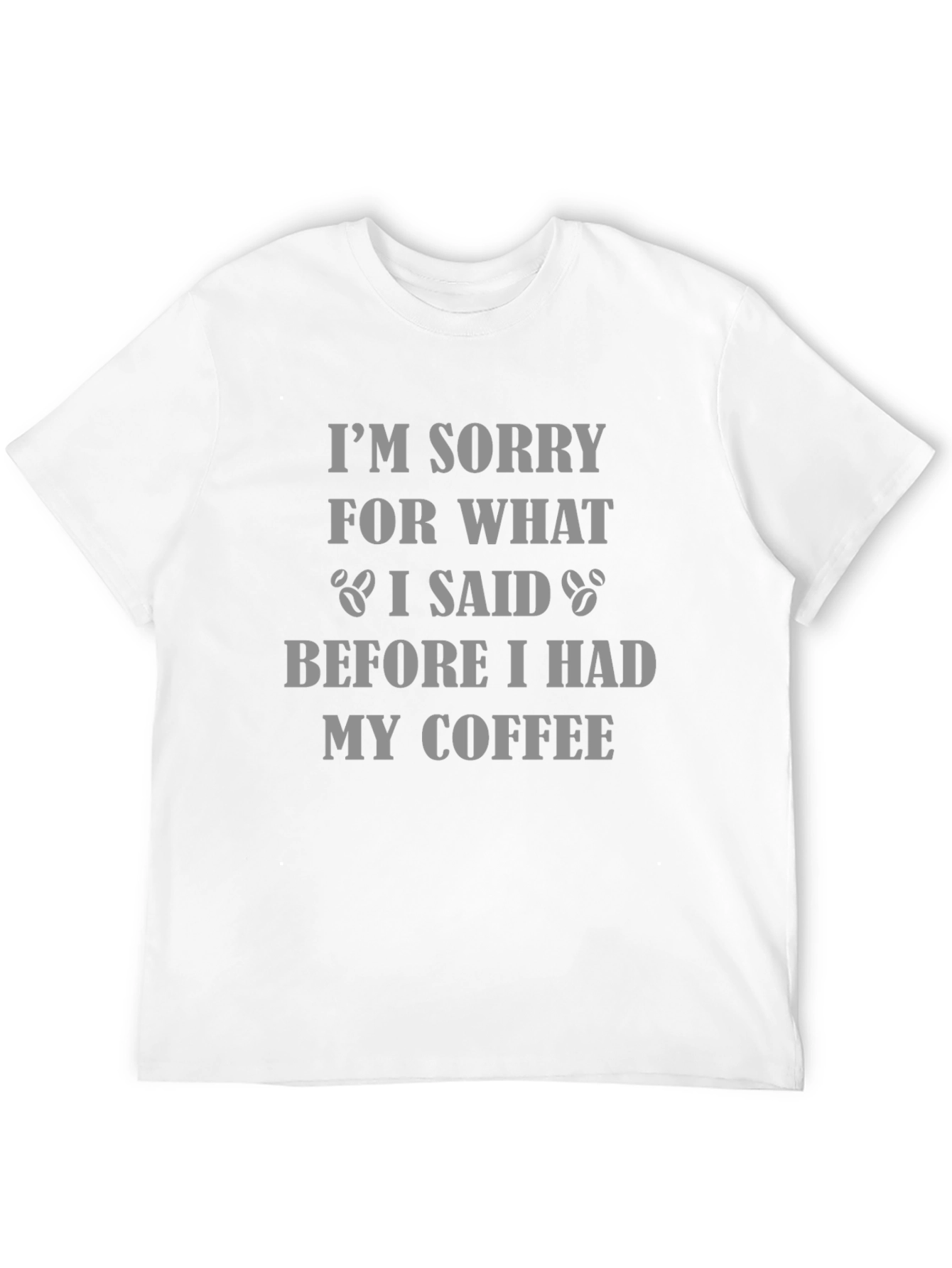 Coffee Lover T-Shirt - Funny Sarcastic Tee