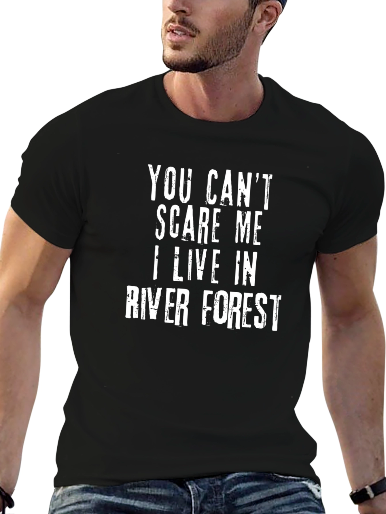 River Forest T-Shirt - You Cant Scare Me