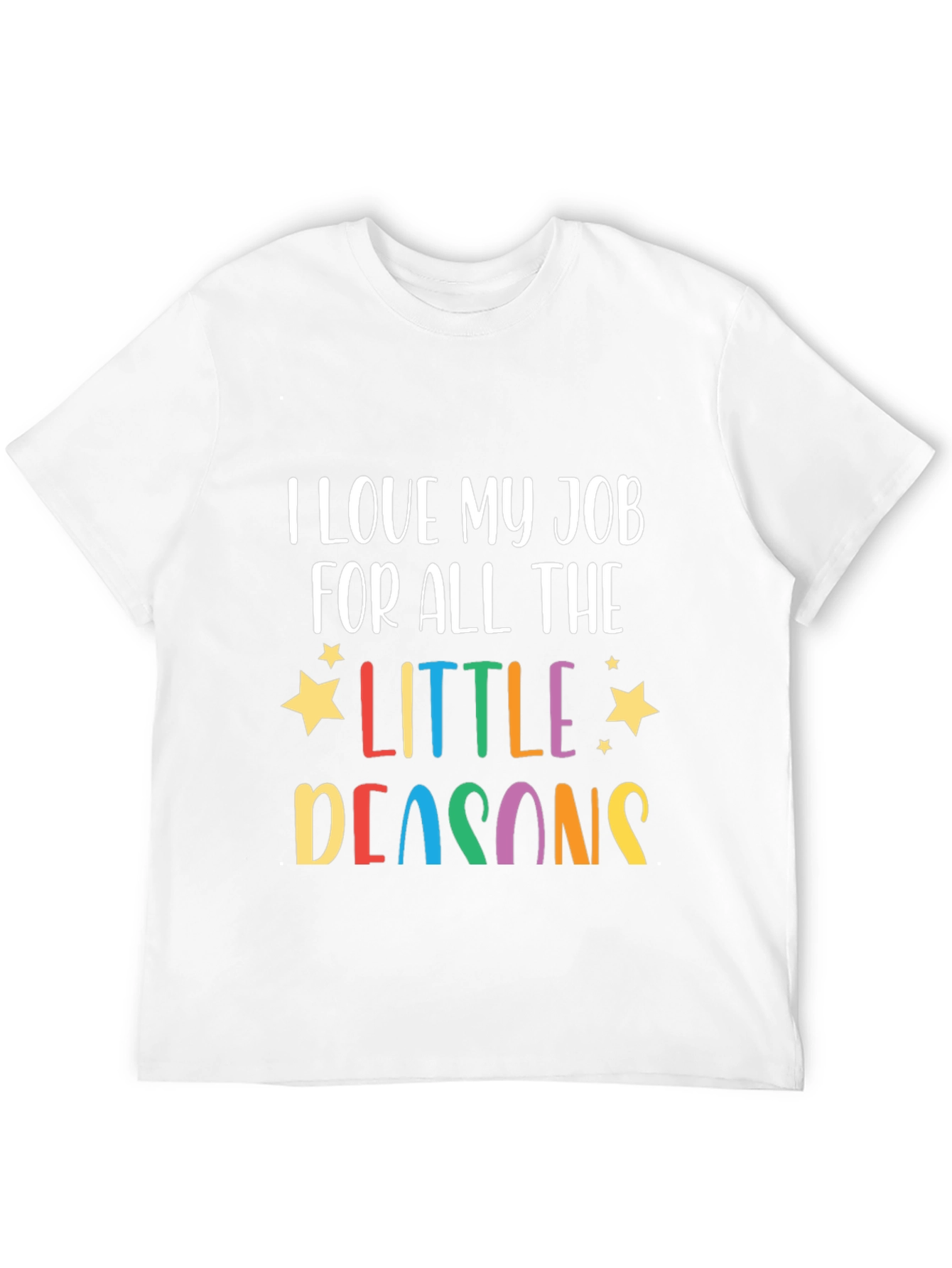 I Love My Job Teacher T-Shirt
